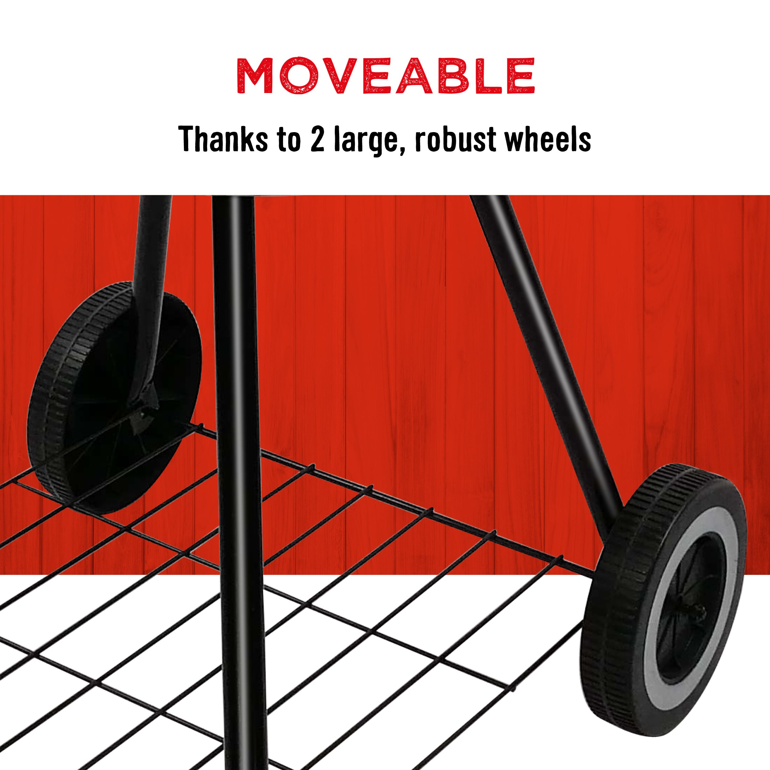 Gros plan d'un grill avec deux roues noires. Fond en bois rouge. Texte : Mobile. Grâce à 2 grandes roues robustes.