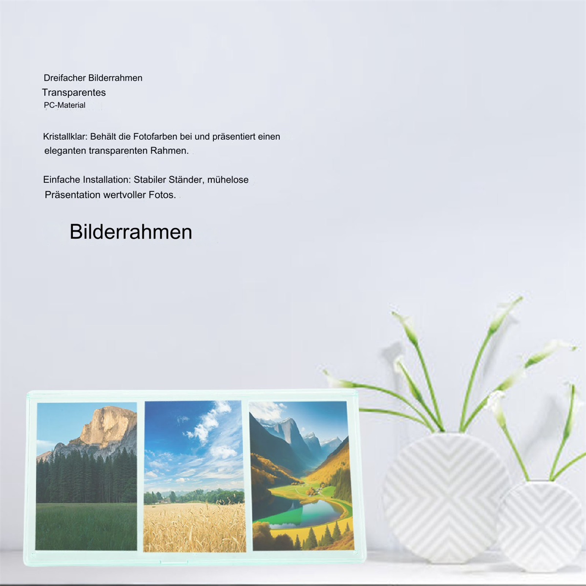 Ein dreifacher Bilderrahmen zeigt Landschaftsbilder. Weiße Vasen mit Blumen stehen rechts. Text auf Deutsch steht über dem Rahmen.