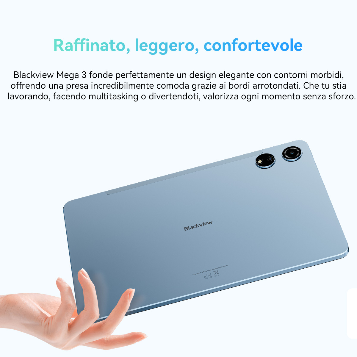 Un tablet Blackview azzurro chiaro è tenuto da una mano. Il testo sullo schermo dice 'Raffinato, leggero, confortevole'.