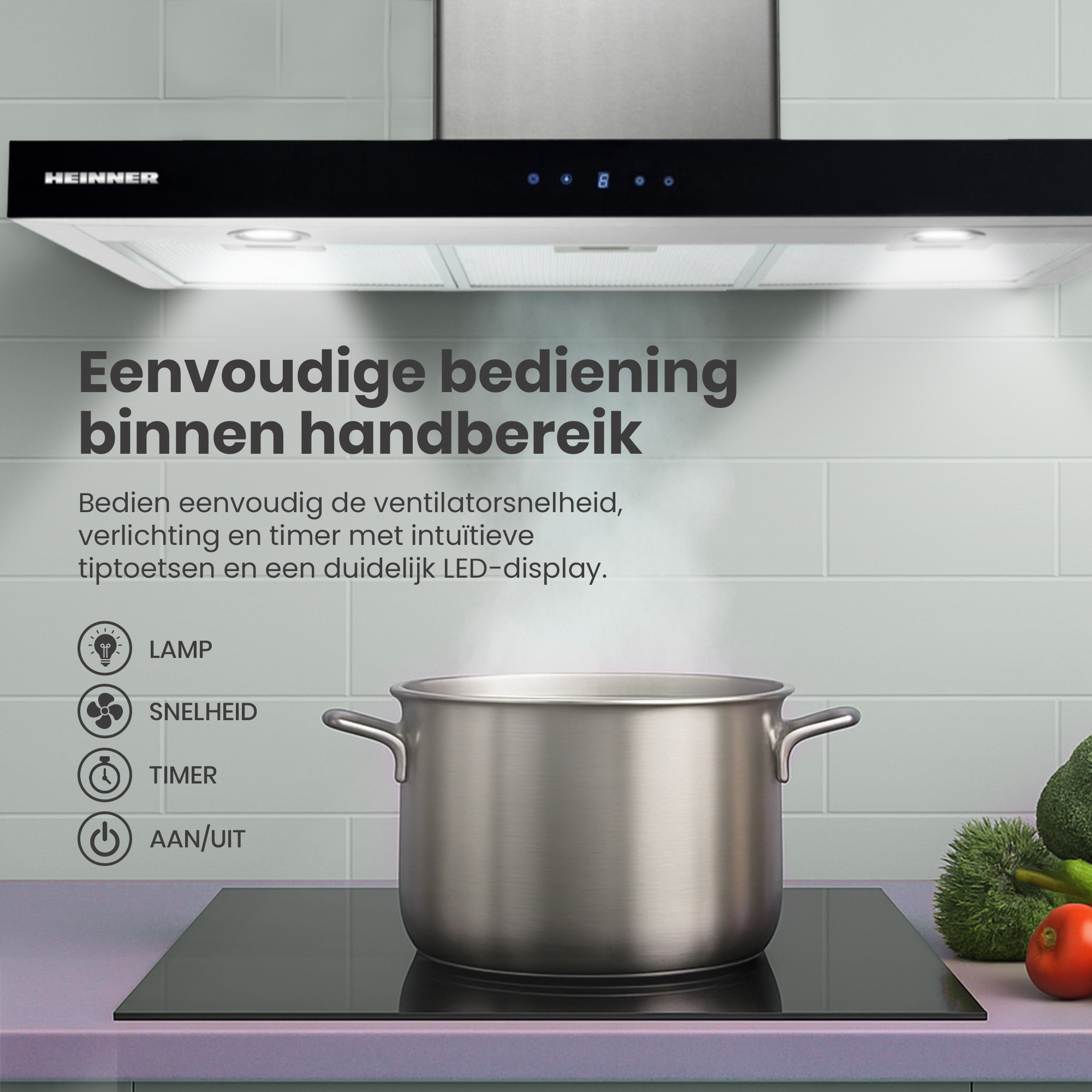 Keuken scène met een pot op een fornuis, afzuigkap en groenten. Tekst: 'Eenvoudige bediening binnen handbereik'.