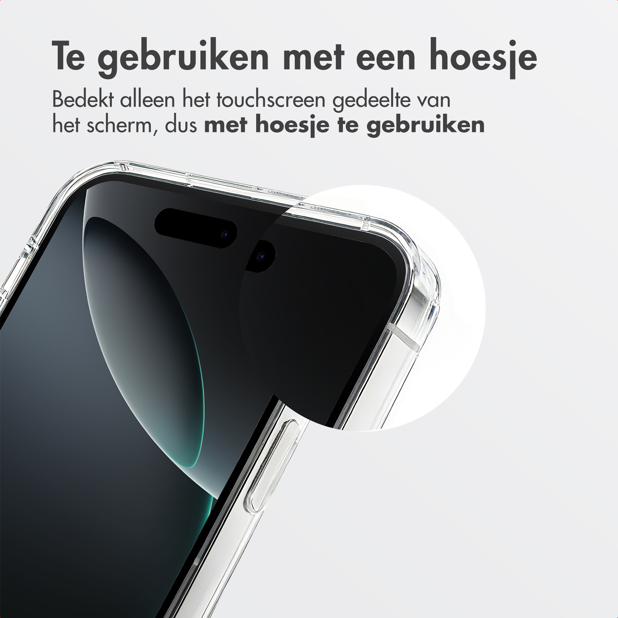 Un téléphone dans un étui transparent. Texte néerlandais : à utiliser avec un étui. Ne couvre que l'écran tactile.
