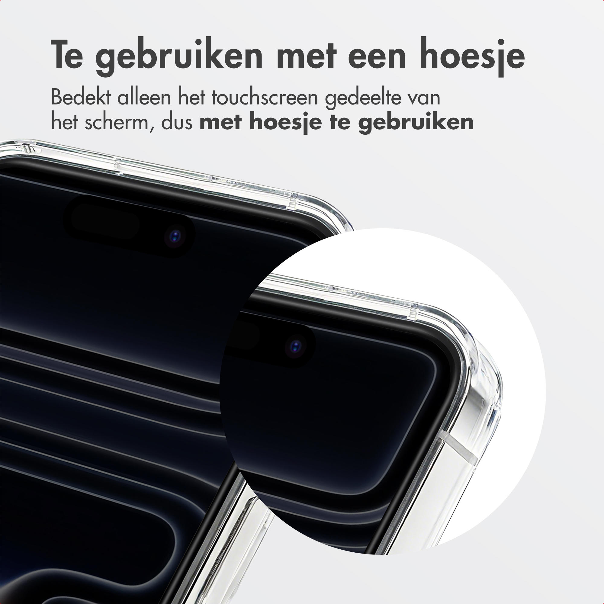 A phone in a clear case. Text in Dutch says it covers only the touchscreen.