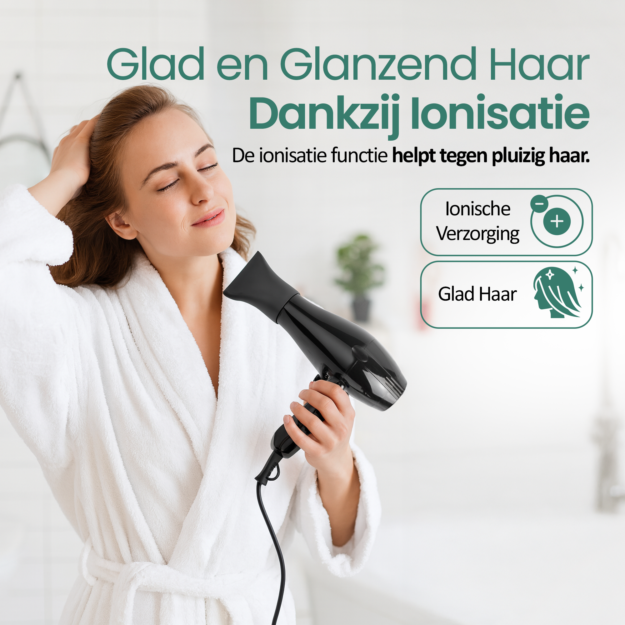 Een vrouw in een witte badjas houdt een zwarte föhn vast, tekst zegt: glad en glanzend haar dankzij ionisatie.