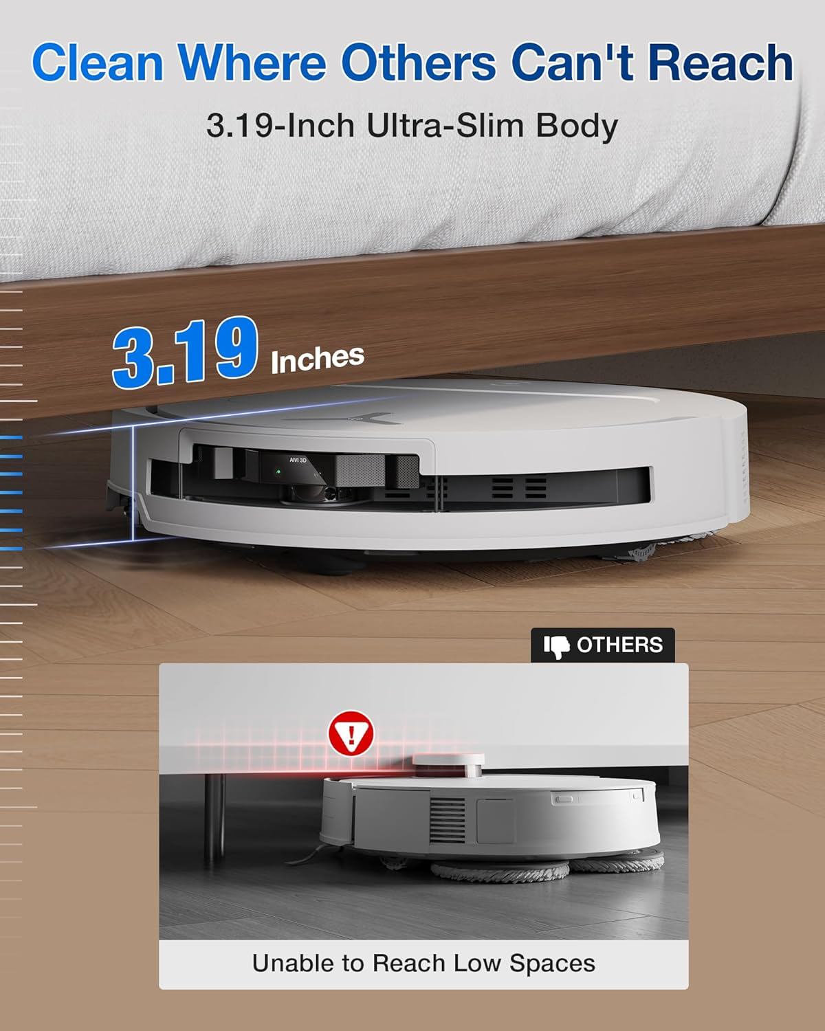Een witte robotstofzuiger onder een bed, die zijn slanke profiel laat zien. Een vergelijking toont dat anderen geen lage ruimtes kunnen bereiken.