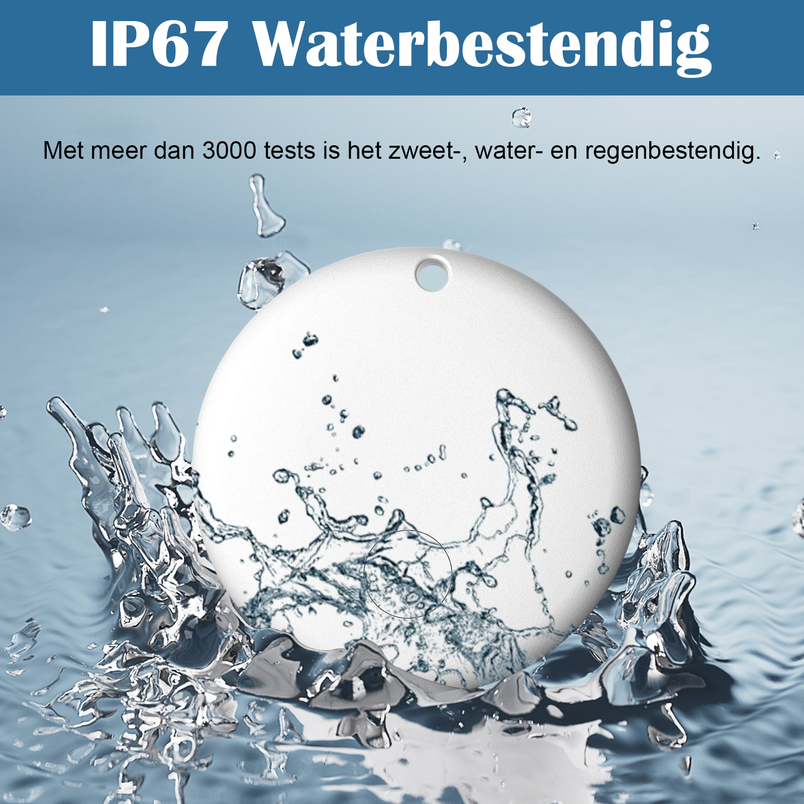Ein weißes, rundes Objekt wird von Wasser bespritzt, mit Tropfen und blauem Hintergrund. Text: 'IP67 Waterbestendig'.