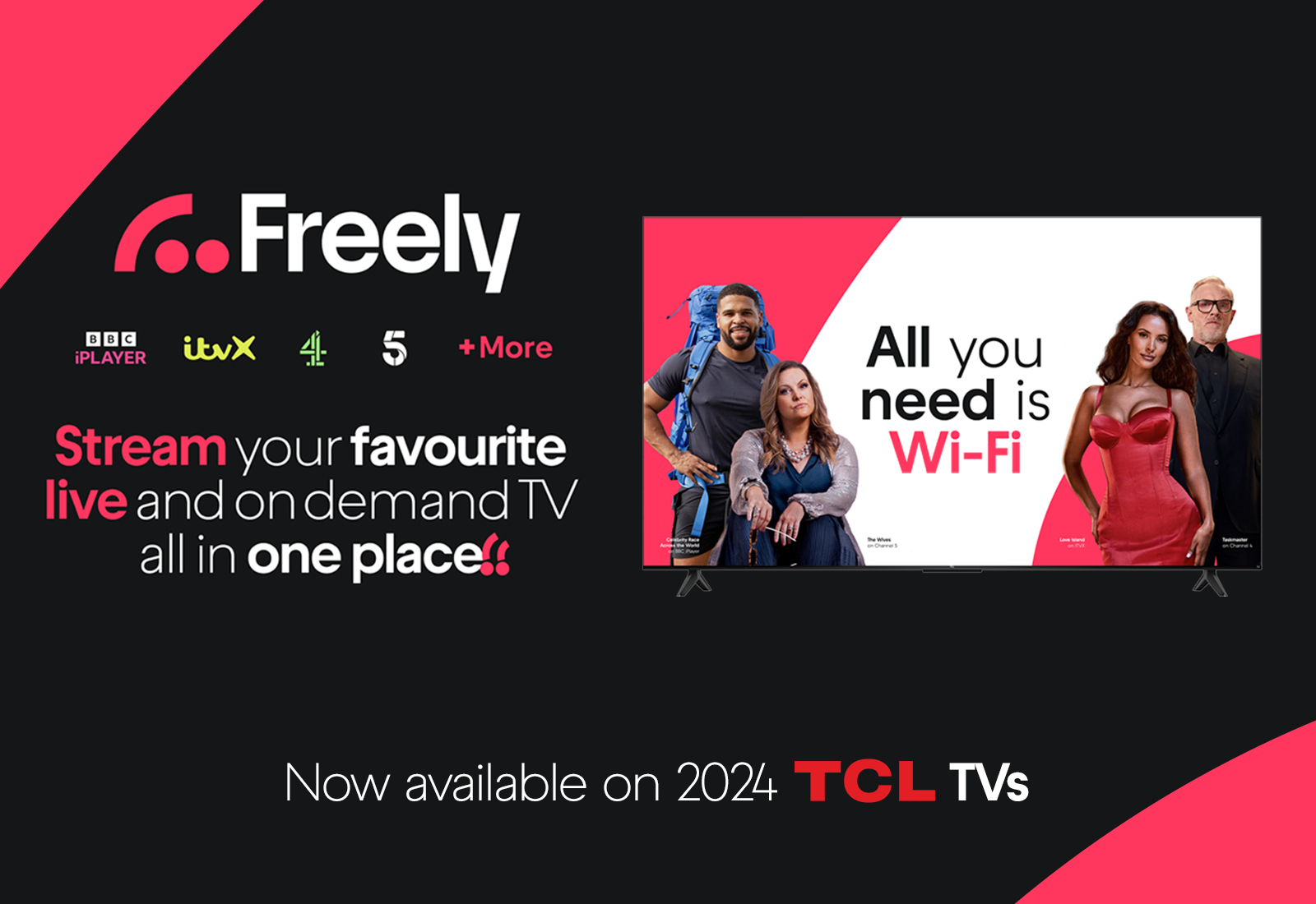 Logo Freely con TV. Testo: Trasmetti la TV in diretta in un unico posto. La TV mostra persone e dice 'All you need is Wi-Fi'. Su TV TCL.
