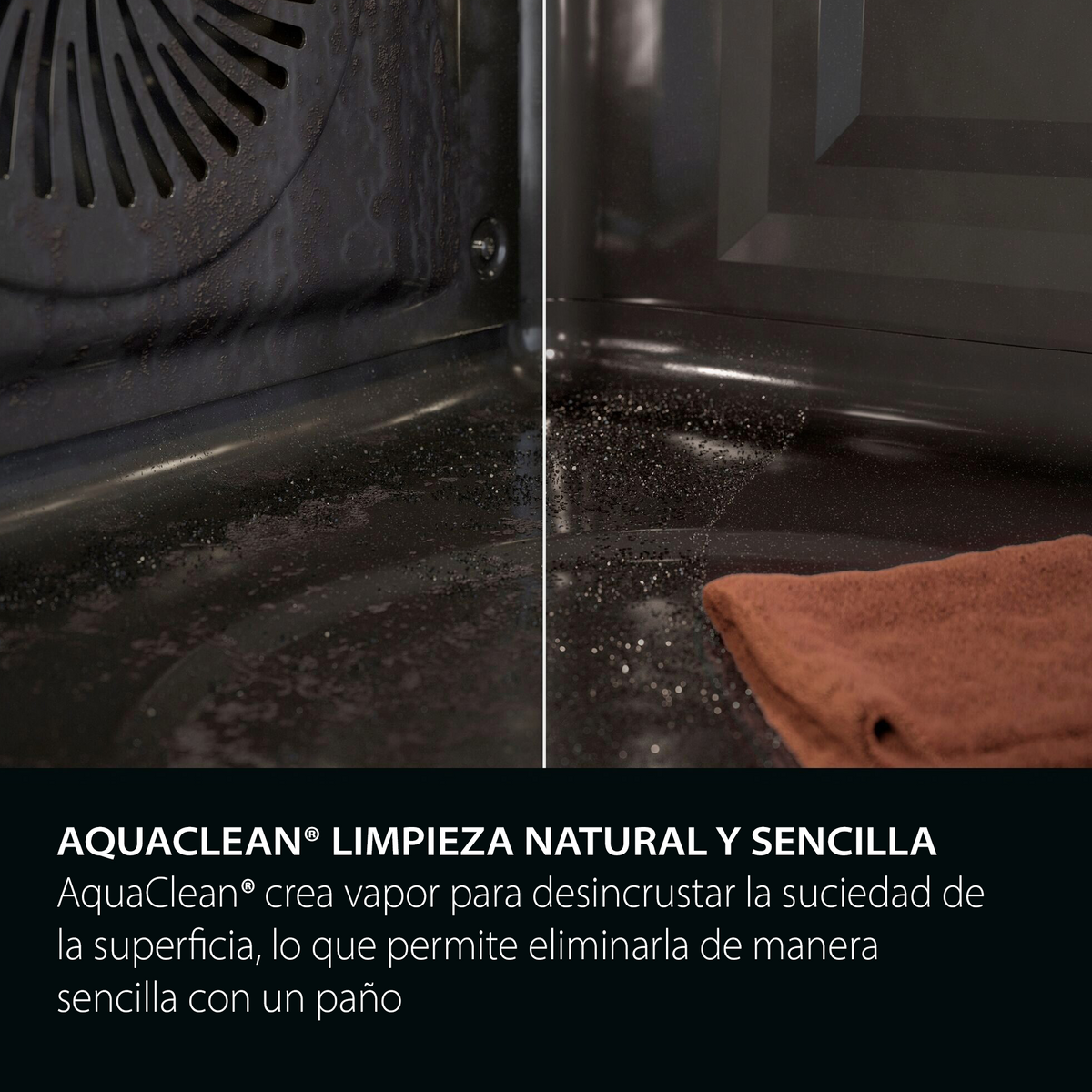 Interior de un horno sucio antes de limpiar. Un paño marrón descansa en la parte inferior derecha. El texto dice: Limpieza natural AquaClean.