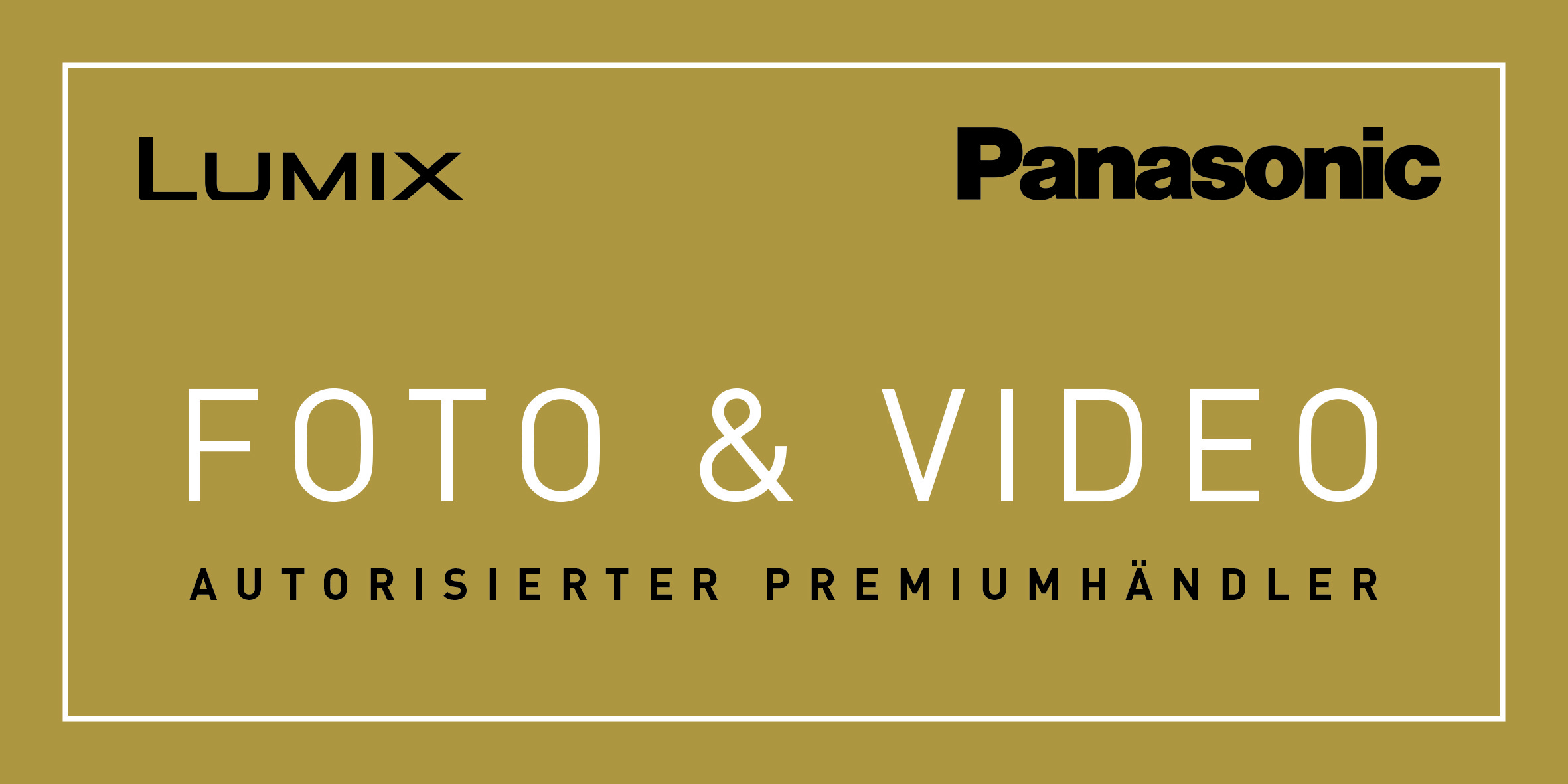 Goldener Hintergrund mit weißem Rahmen. Es zeigt die Logos LUMIX und Panasonic sowie den Text FOTO & VIDEO und AUTORISIERTER PREMIUMHÄNDLER.