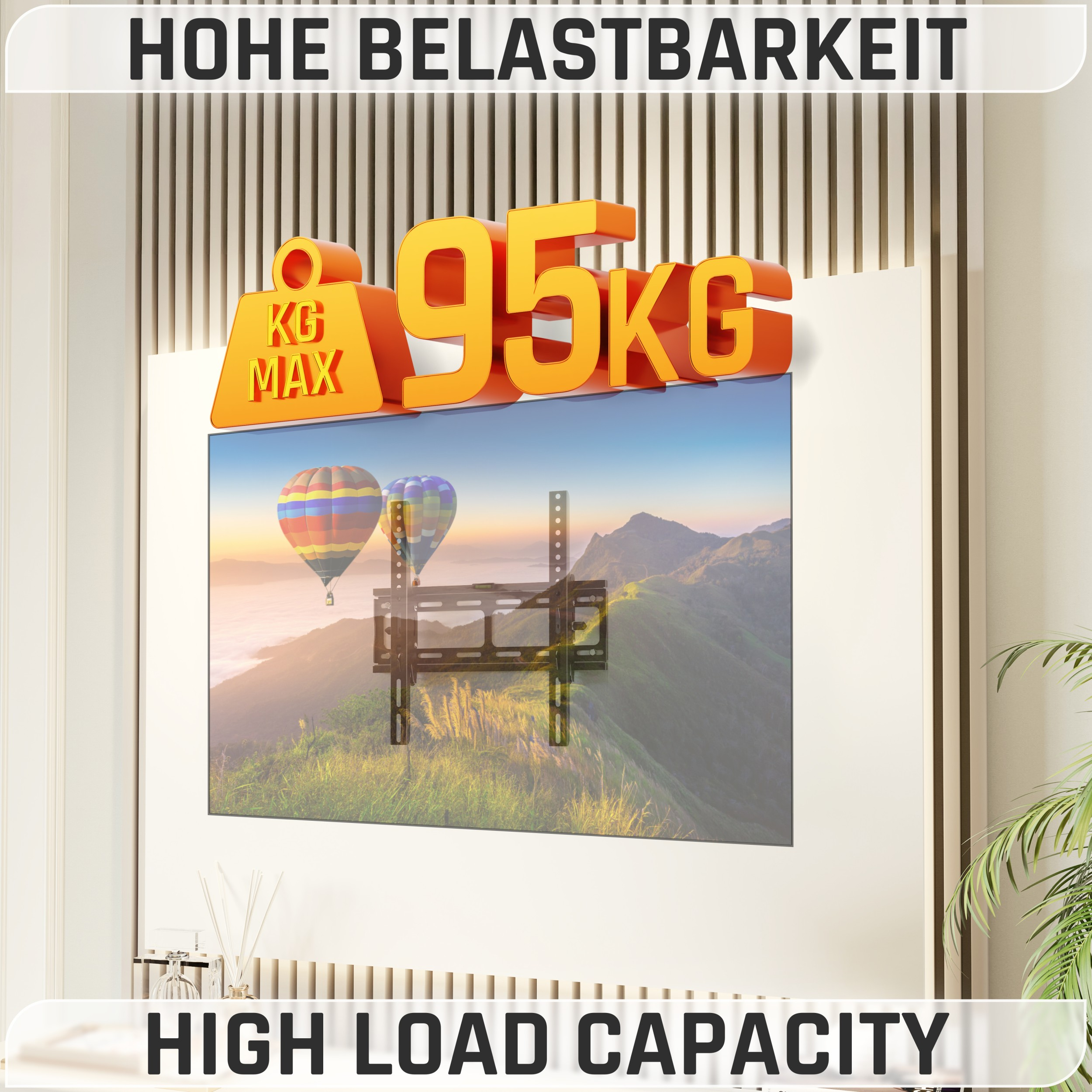 Eine TV-Halterung an einer Wand mit Landschaftsbild. Es zeigt '95KG MAX'. Oben steht 'HOHE BELASTBARKEIT'.
