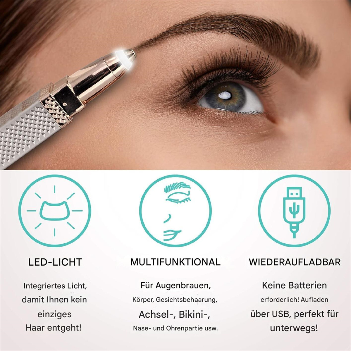 Nahaufnahme von Auge und Augenbraue mit einem Pflegegerät. Drei Icons mit Text: LED-Licht, multifunktional und über USB aufladbar.