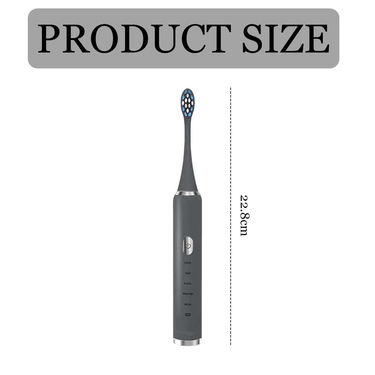 Eine graue elektrische Zahnbürste, gekennzeichnet mit Produktgröße, ist 22,8 cm lang. Sie hat Reinigungsmodi: sauber, weich, polieren, Massage, weiß.