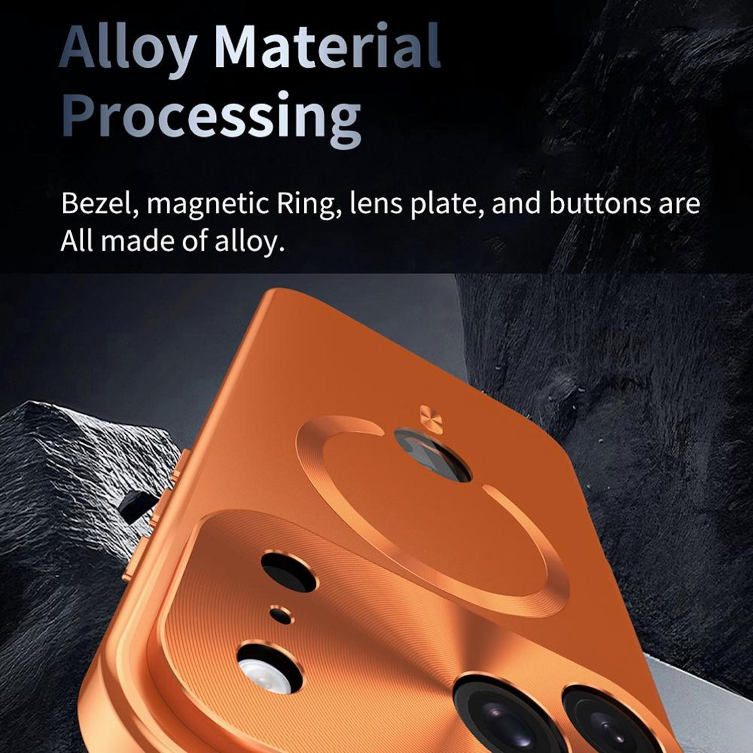 Ein orangefarbenes Handyteil zeigt Kameralinsen und Tasten. Oben steht 'Alloy Material Processing'. Blende, Ring und Tasten sind aus Legierung.