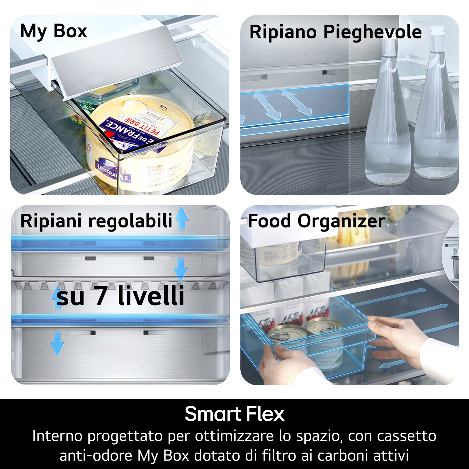 Kühlschrankinnenraum mit Abschnitten: My Box mit Käse, klappbares Regal, verstellbare Regale und Lebensmittel-Organizer. Smart Flex.