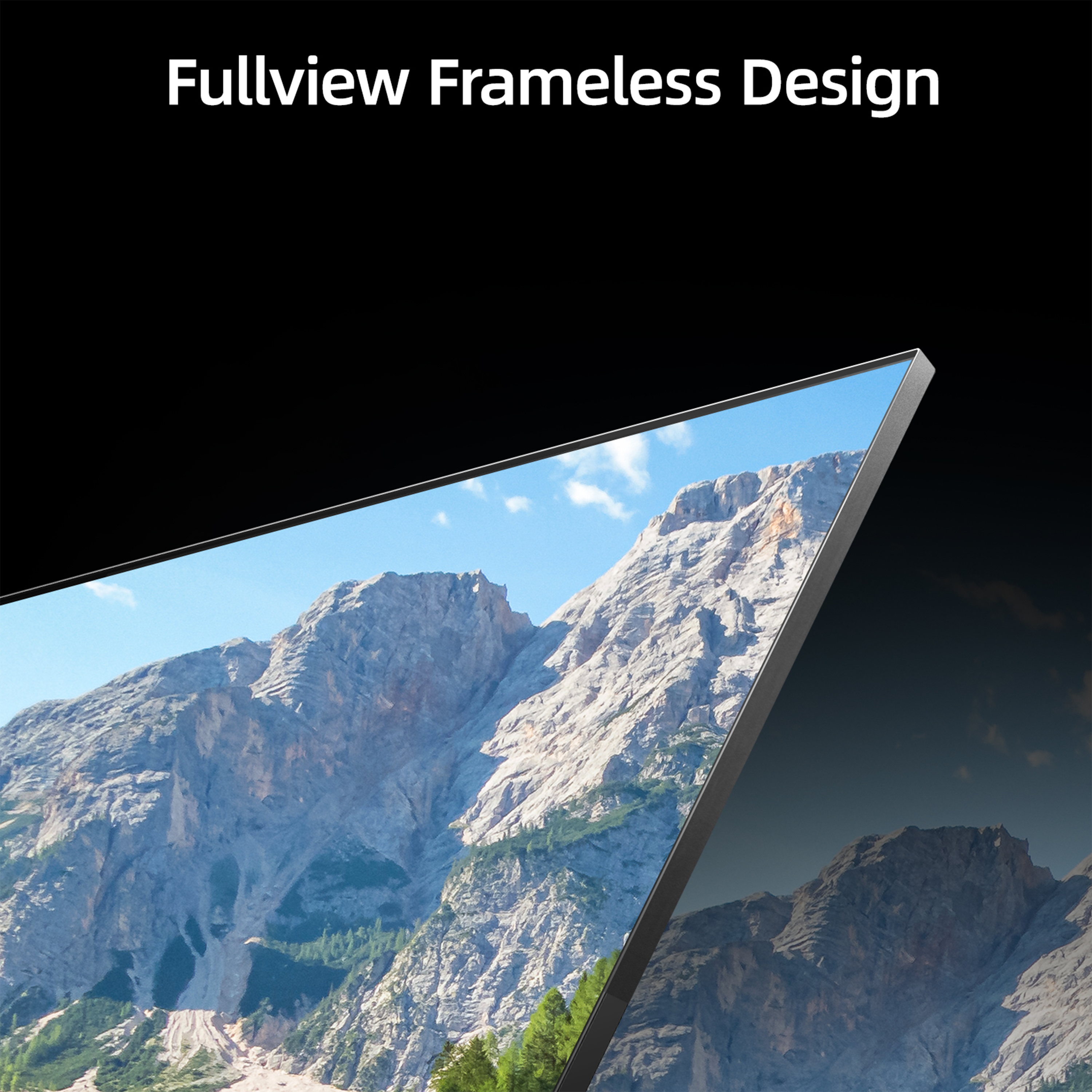 TV screen with mountain view, blue sky, and white text 'Fullview Frameless Design' on top of black background.