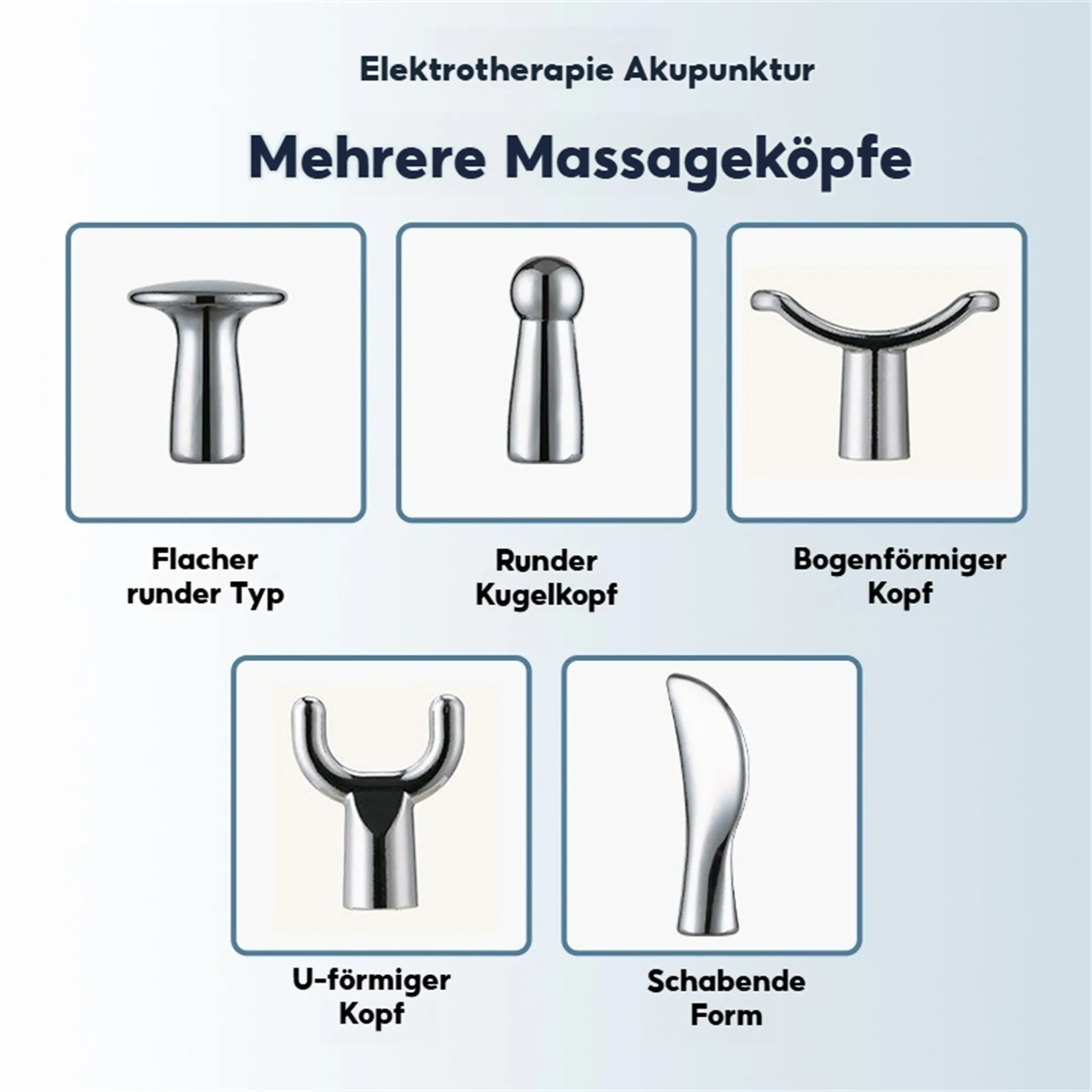 Das Bild zeigt fünf Massageköpfe. Flach, rund, gebogen, U-förmig und eine Schaberform. Alle sind silberfarben und auf hellblauem Hintergrund.