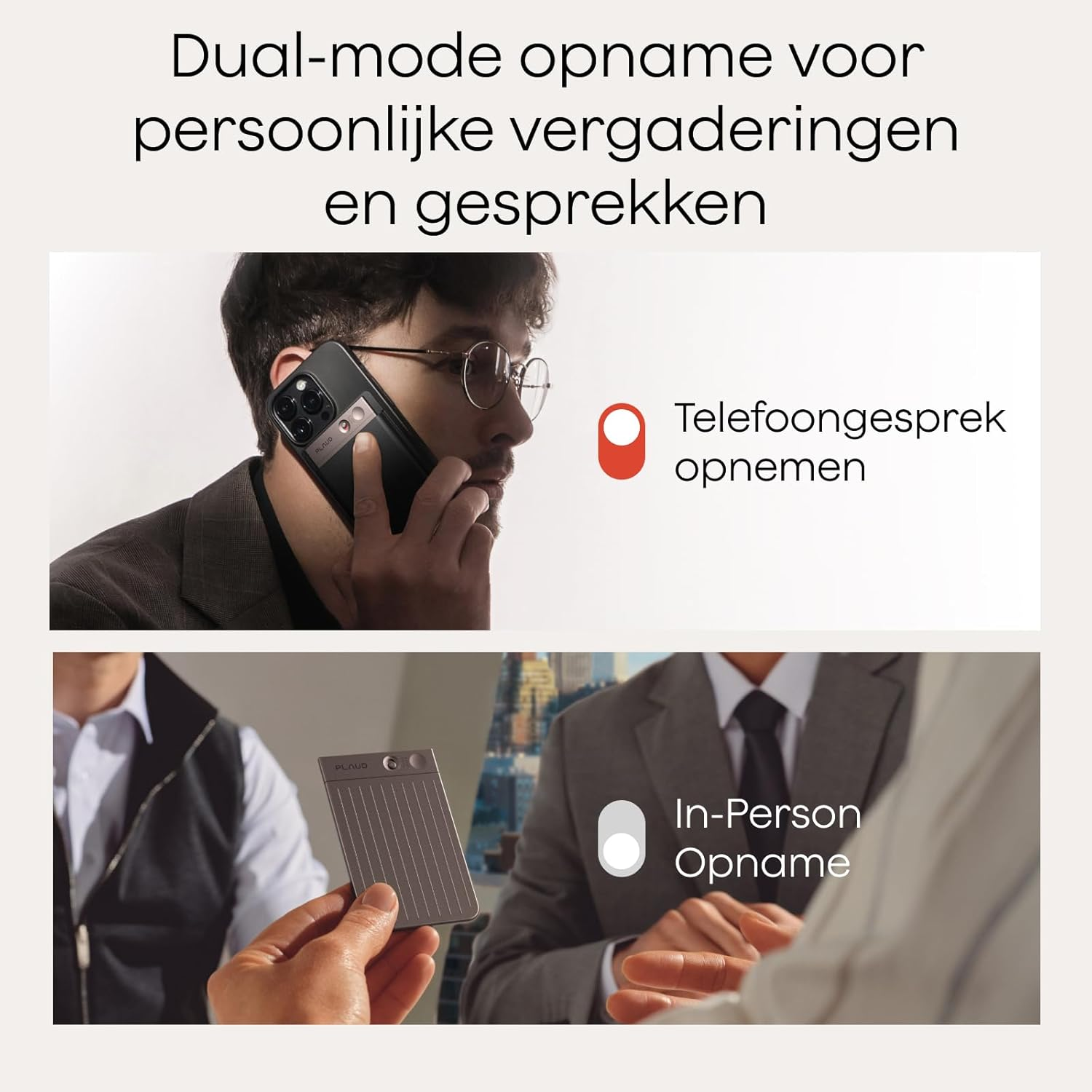 Afbeelding toont een man aan de telefoon, de tekst zegt Dual-mode opname. De bodem toont een persoon die een apparaat vasthoudt met de tekst In-Person Opname.