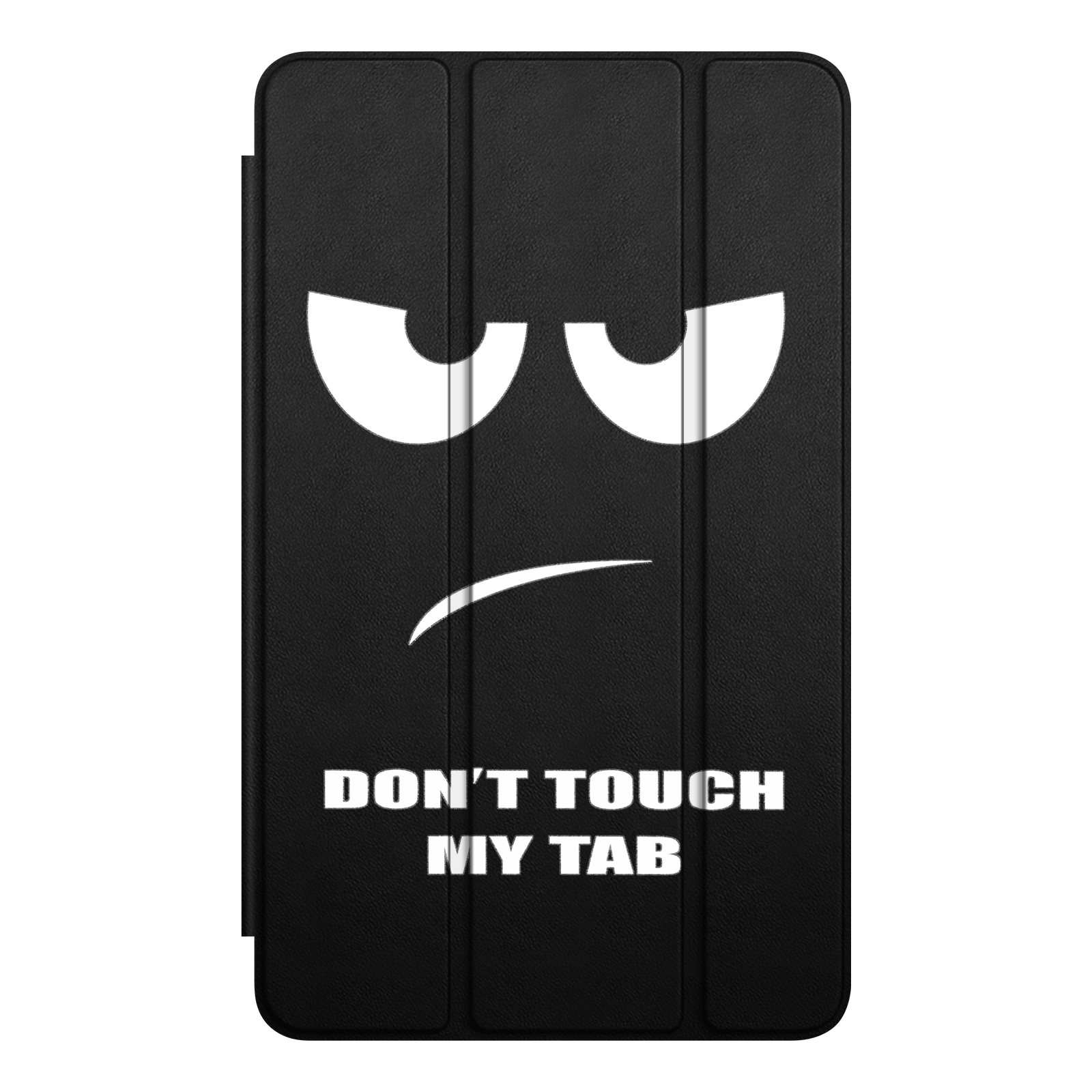 Schwarze Tablet-Hülle mit einem grimmigen Gesicht und dem weißen Text 'DON'T TOUCH MY TAB'.
