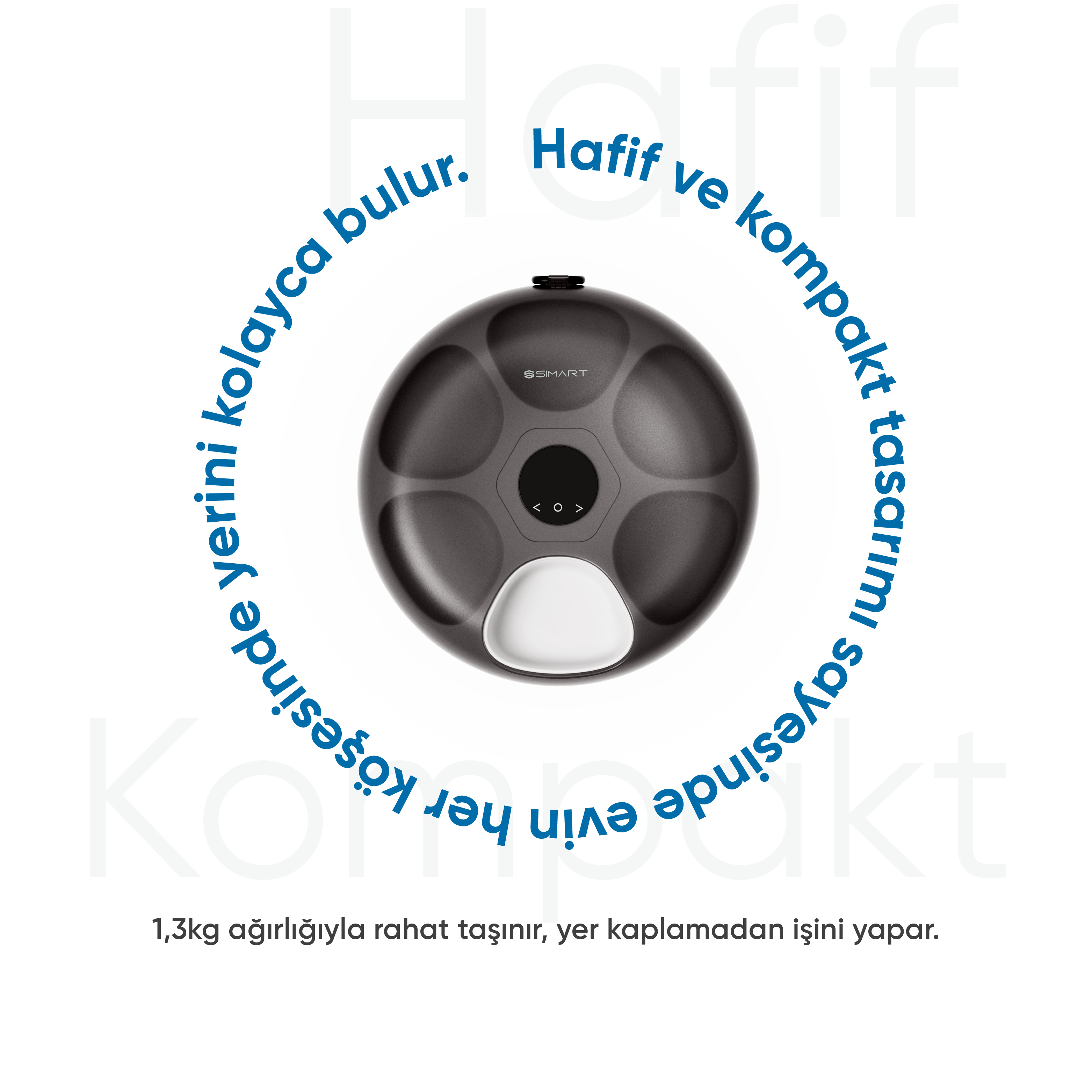 Beyaz tabanlı, koyu gri dairesel bir cihaz. Türkçe metin, cihazı çevreleyerek özelliklerini duyuruyor.