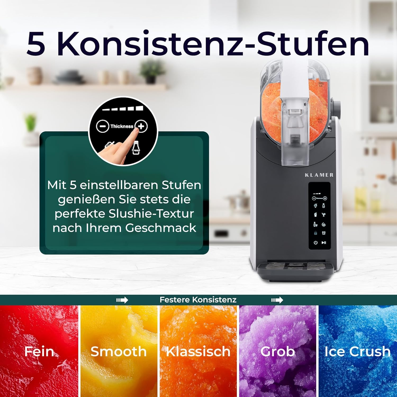 Eine Slushie-Maschine mit 5 Konsistenzstufen. Zeigt Text und Bilder verschiedener Texturen von fein bis Eis-Crush. Eine Hand stellt die Dicke ein.