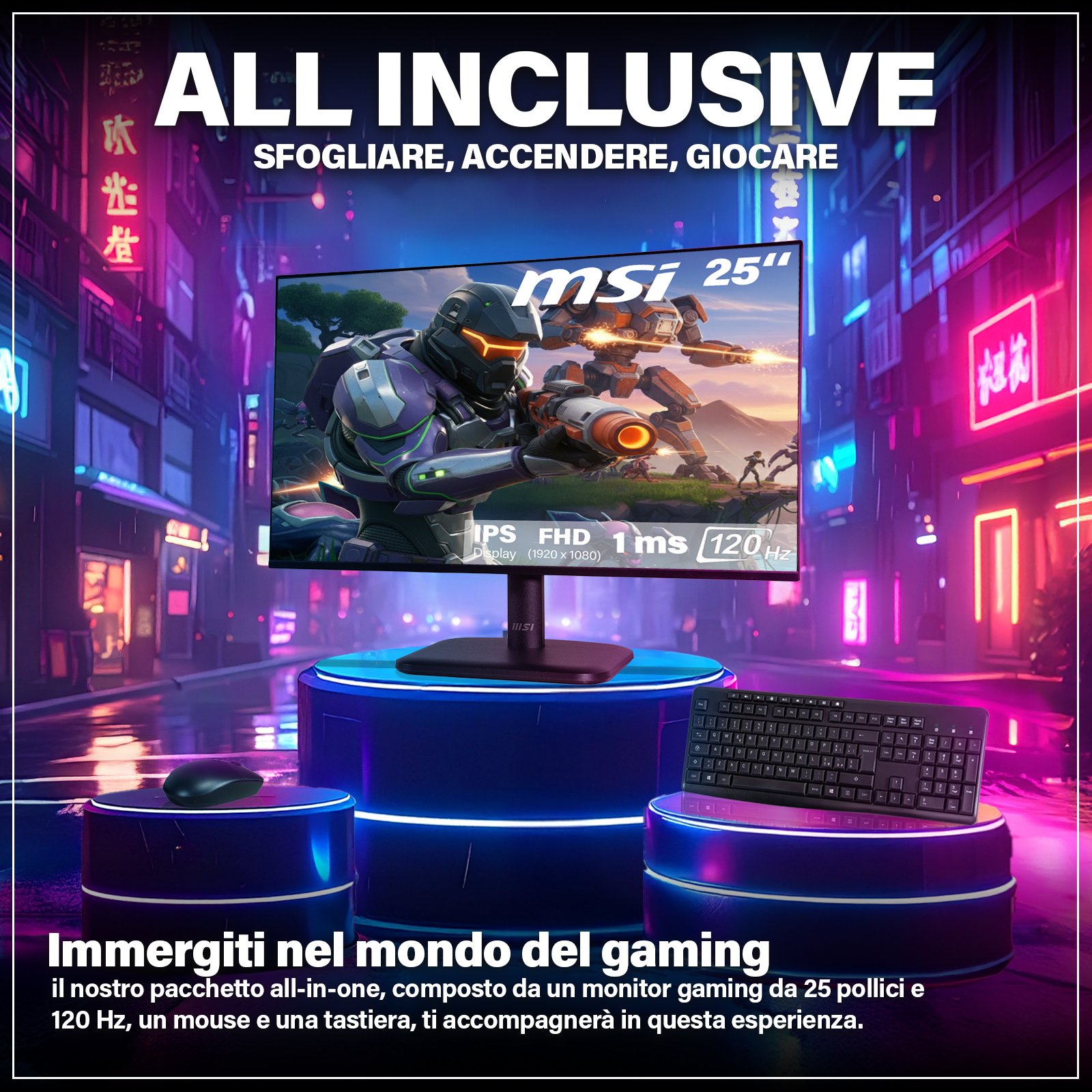 Configurazione di gioco con monitor MSI, tastiera e mouse. Sfondo cyberpunk. Testo: ALL INCLUSIVE.