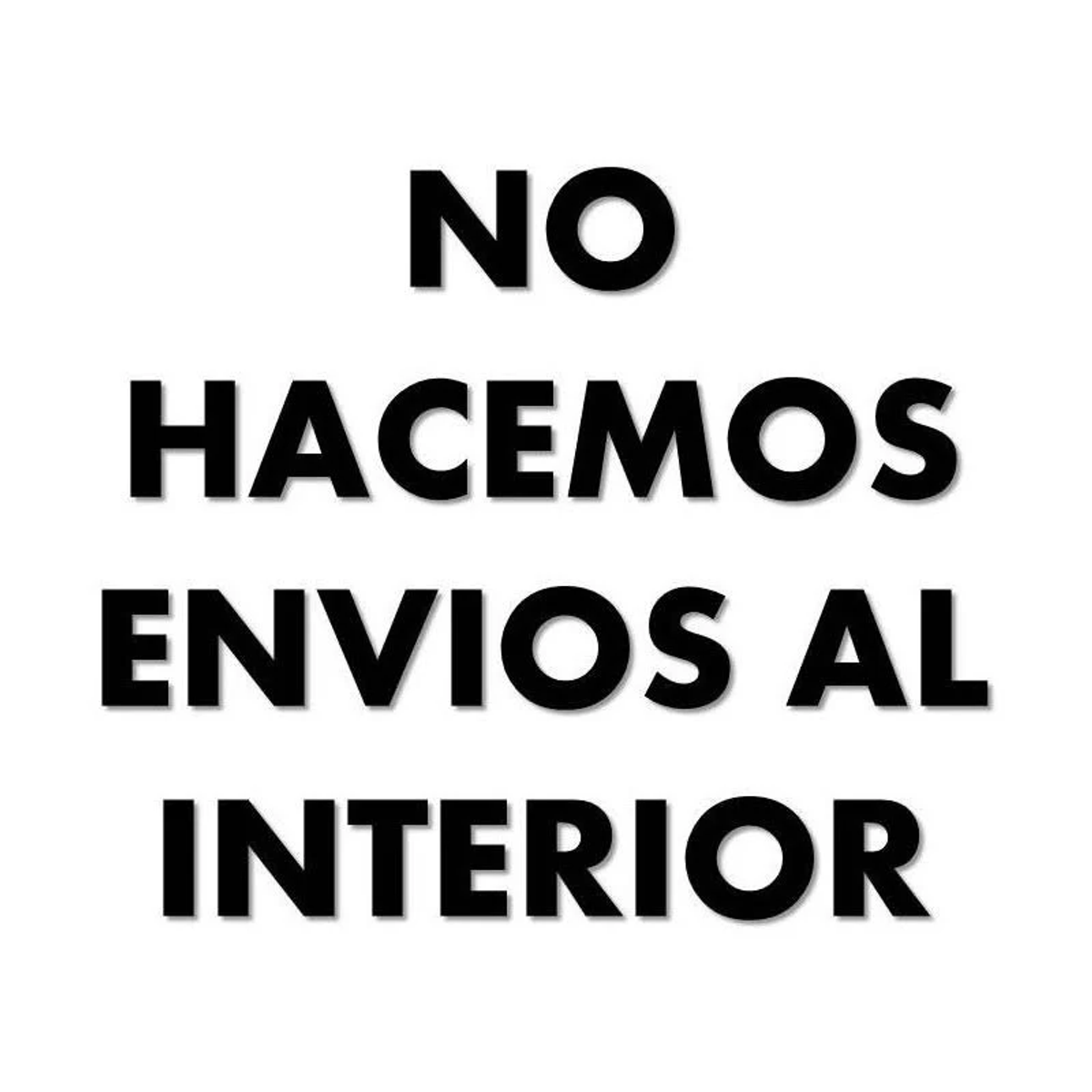Czarny tekst na białym tle: 'NO HACEMOS ENVIOS AL INTERIOR', co po hiszpańsku oznacza 'Nie wysyłamy do wewnątrz'.