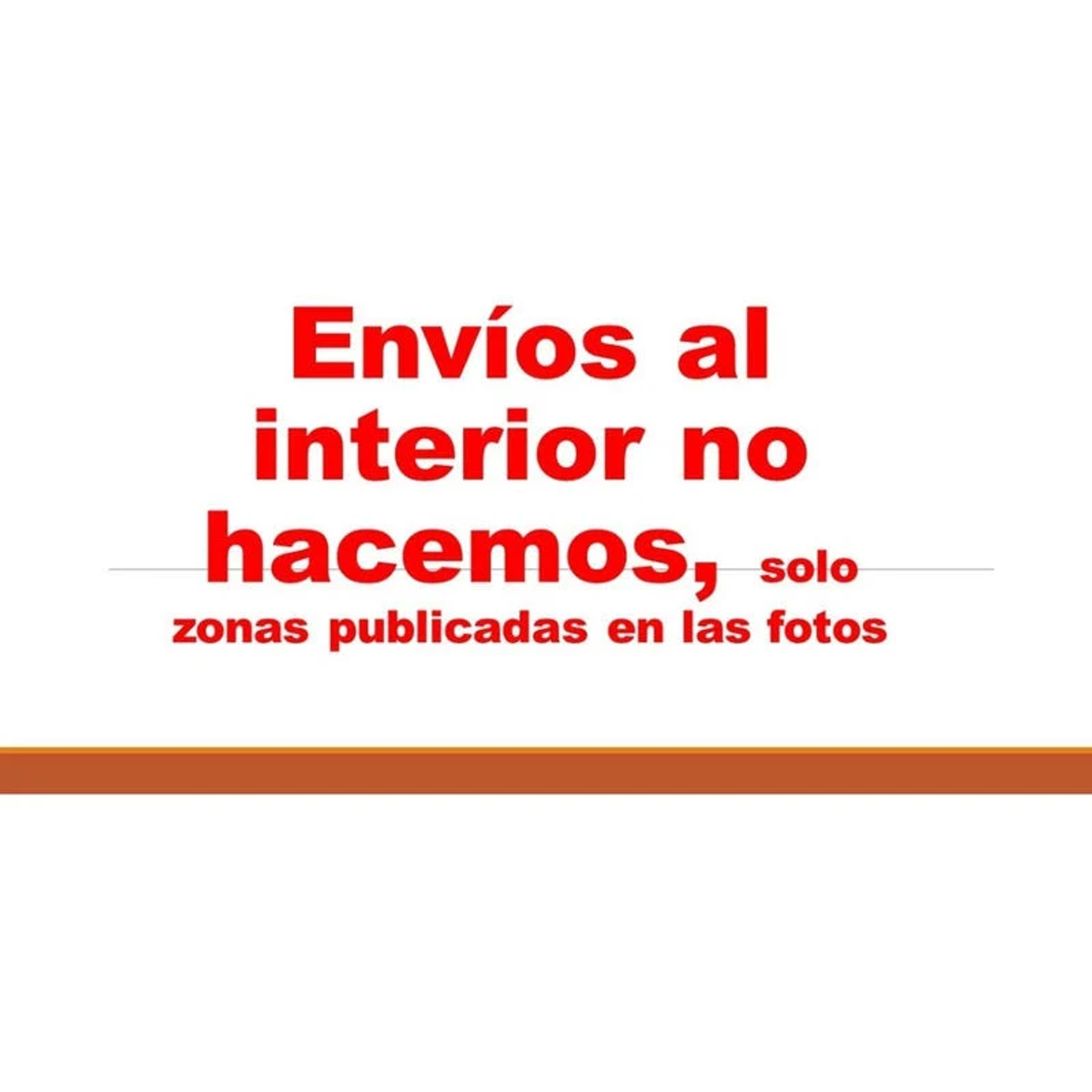 Tekst hiszpański: 'Nie wysyłamy do wnętrza kraju, tylko do obszarów opublikowanych na zdjęciach.' Czerwony tekst na białym i brązowym tle.