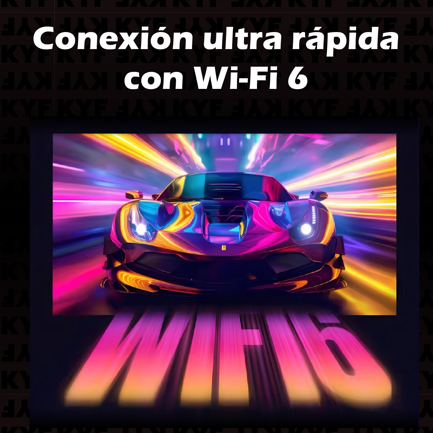 Un coche deportivo colorido acelera. El texto dice 'Conexión ultra rápida con Wi-Fi 6' y 'Wi-Fi 6'.