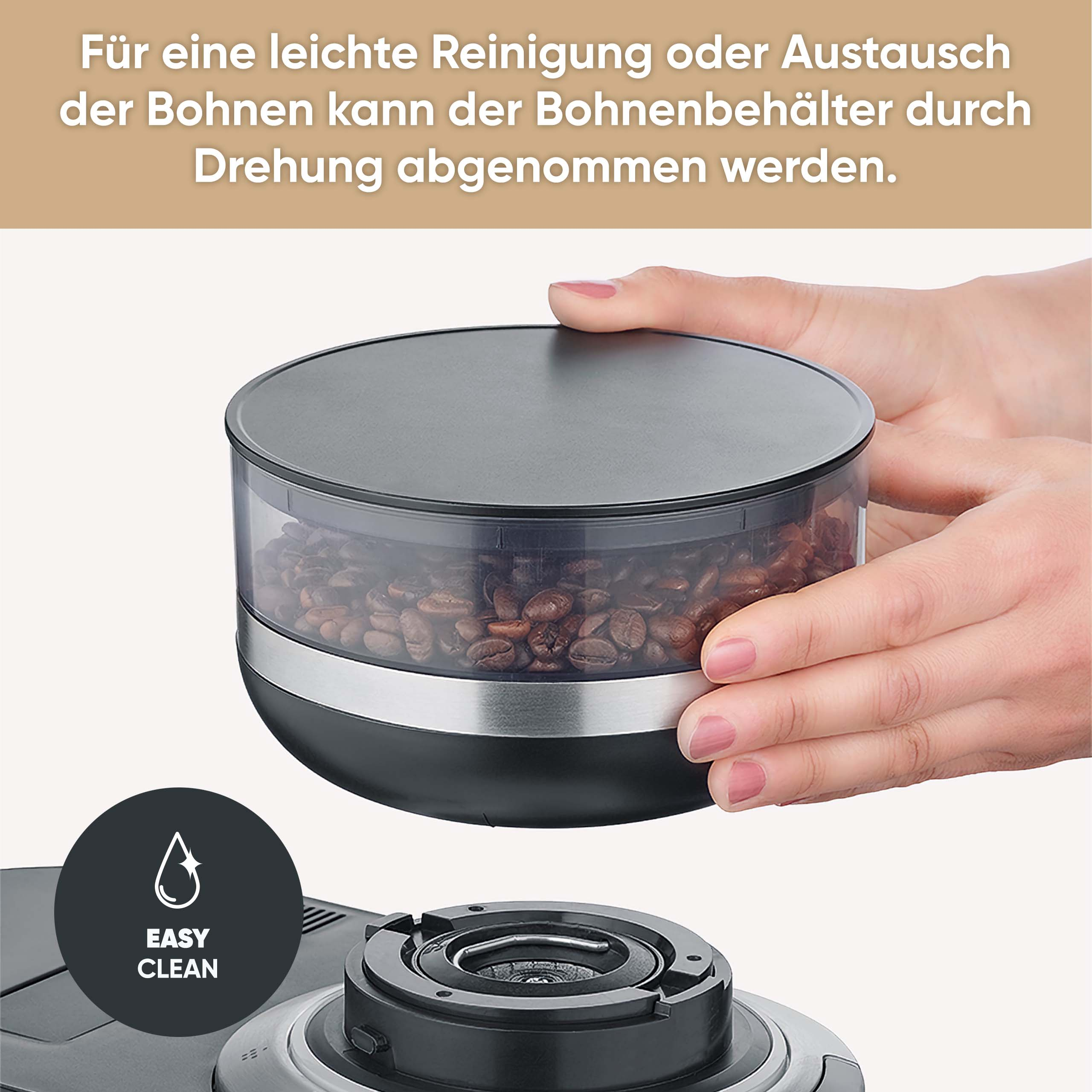 A person is holding a coffee bean container. It is above a coffee machine. The text says easy clean.