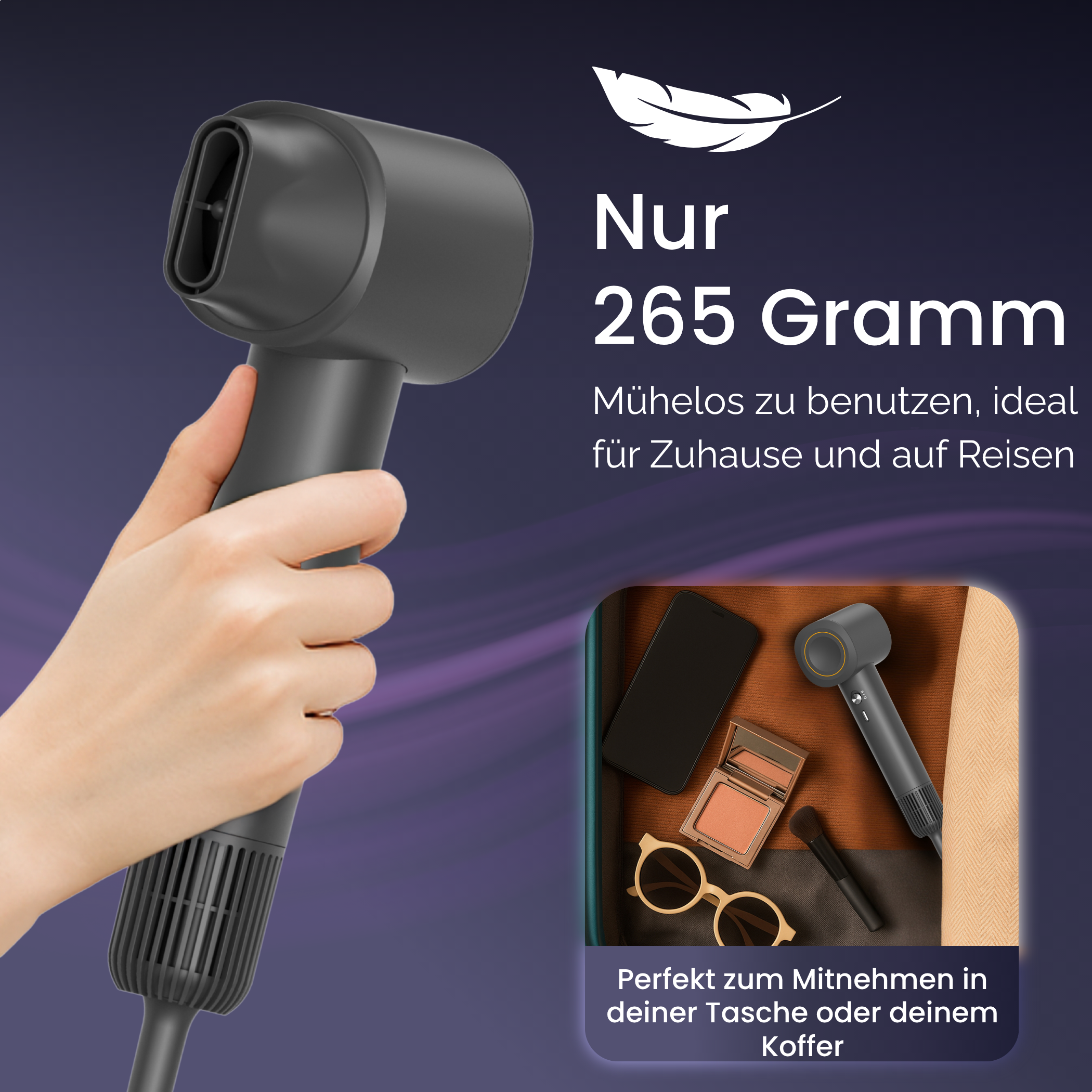 Hand hält einen grauen Haartrockner. Text sagt '265 Gramm' und 'Perfekt für Reisen'. Andere Gegenstände in der Tasche: Telefon, Make-up und Brille.