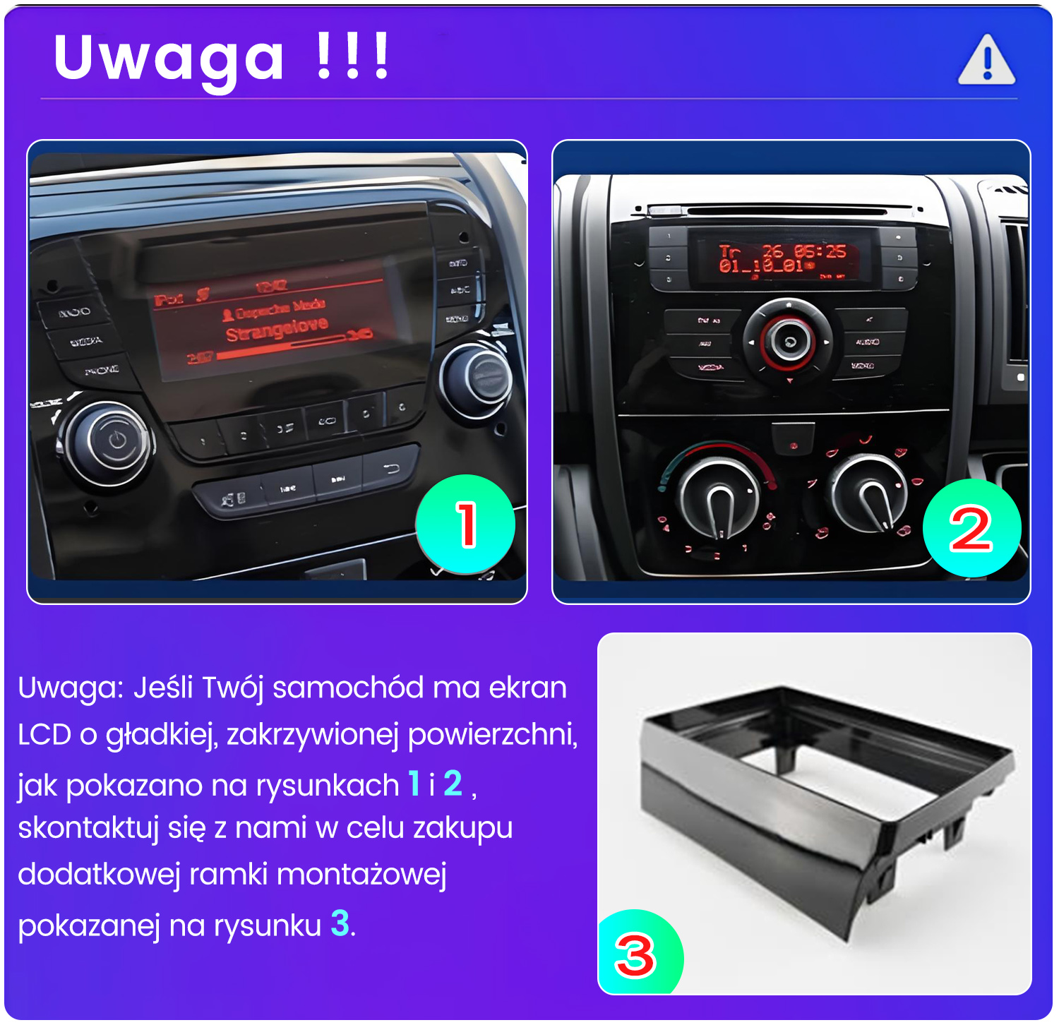 Obrazek pokazuje wyświetlacze radia samochodowego i czarną plastikową ramkę. Wyświetlacze radia są włączone, oznaczone numerami 1 i 2. Ramka oznaczona numerem 3.