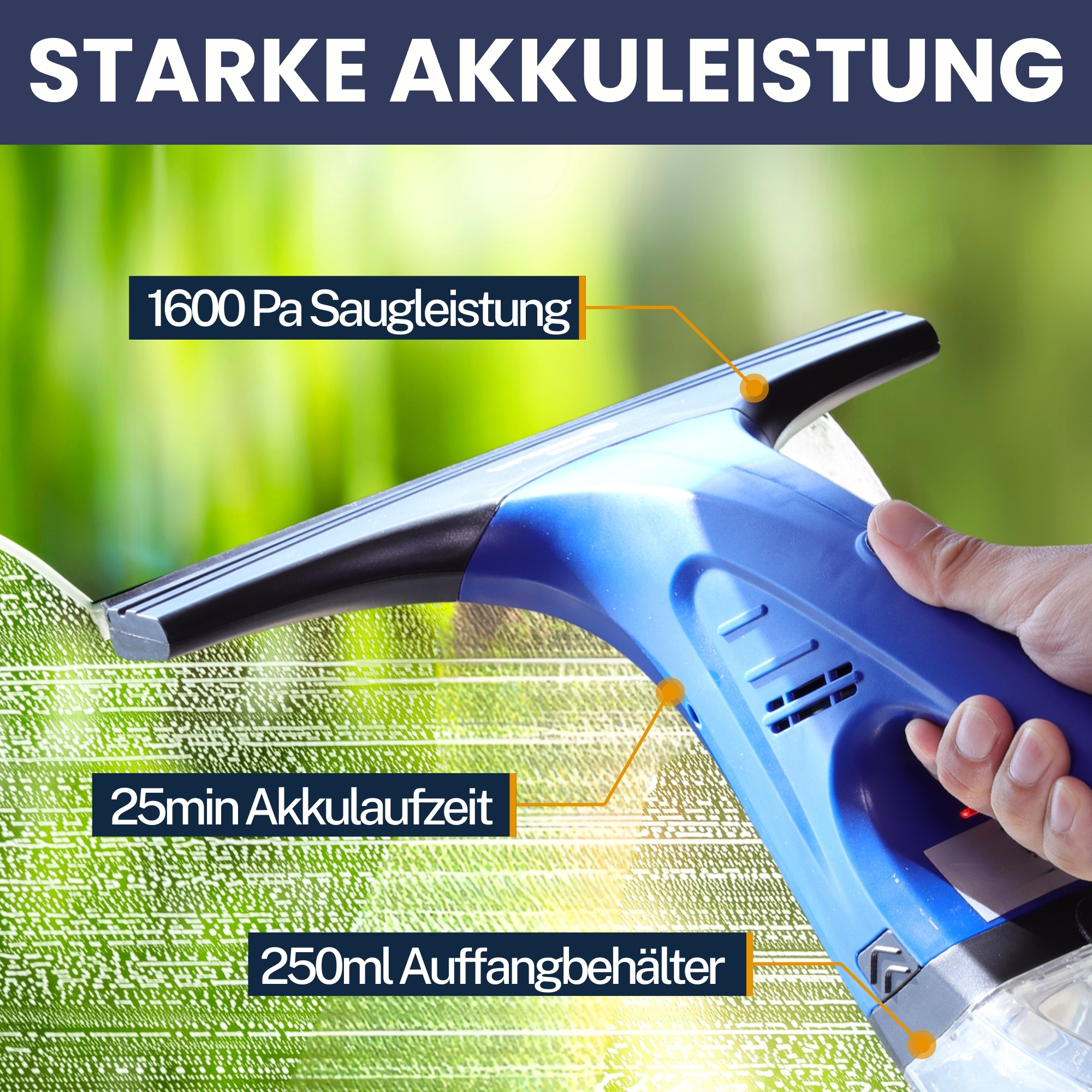 Ein blaues Fensterputzgerät mit schwarzer Klinge wird von einer Hand gehalten. Der Hintergrund ist grün verschwommen. Text: Starke Akkuleistung.