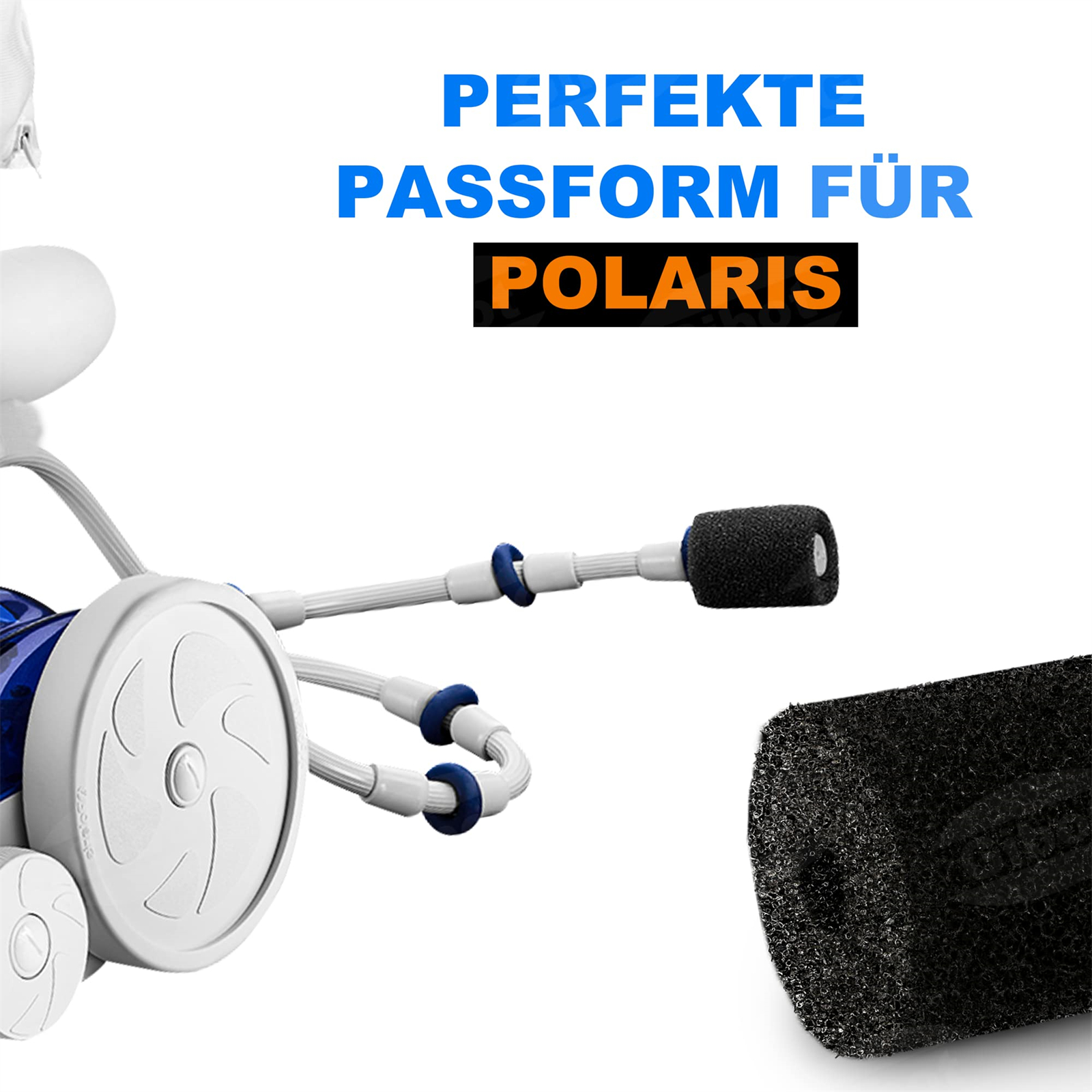 Das Bild zeigt einen weißen und blauen Poolreiniger mit einem schwarzen Schwamm. Der Text lautet 'PERFEKTE PASSFORM FÜR POLARIS'.