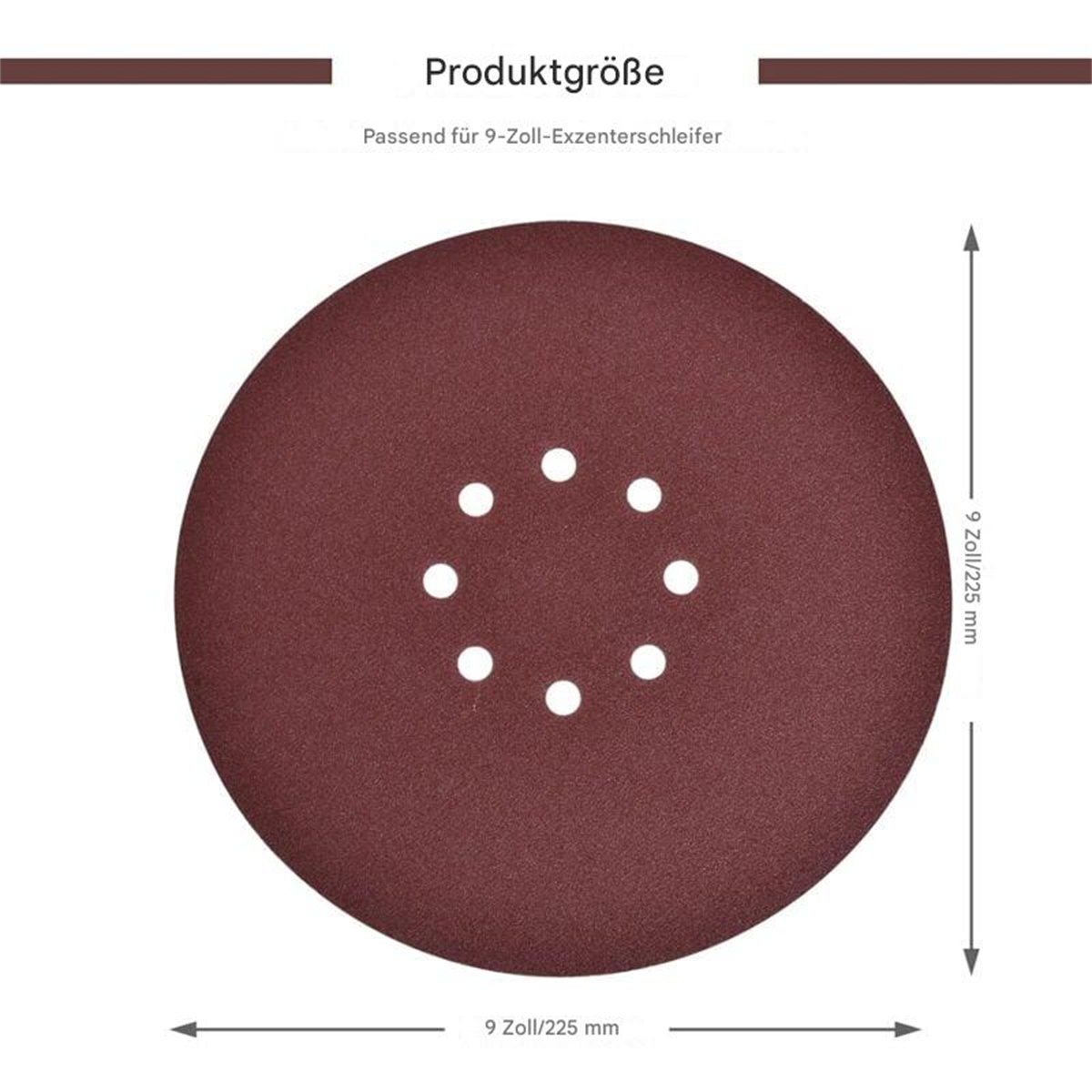 Eine weinrote Schleifscheibe mit acht Löchern ist zentriert. Text enthält 'Produktgröße' und '9 Zoll/225 mm', was die Größe angibt.