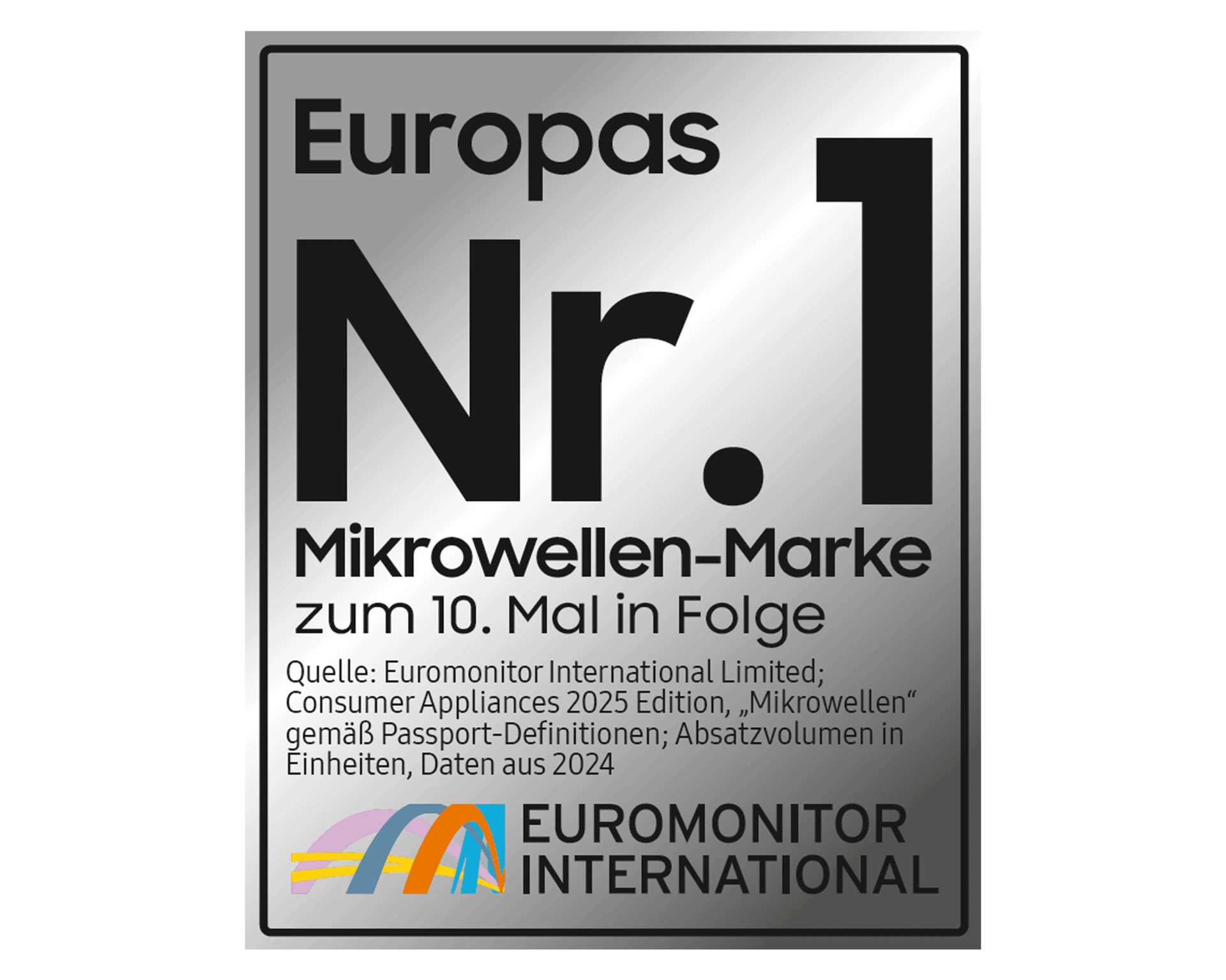 Una placca d'argento con 'Europas Nr. 1 Mikrowellen-Marke'. Dettagli del premio e fonte: Euromonitor International.