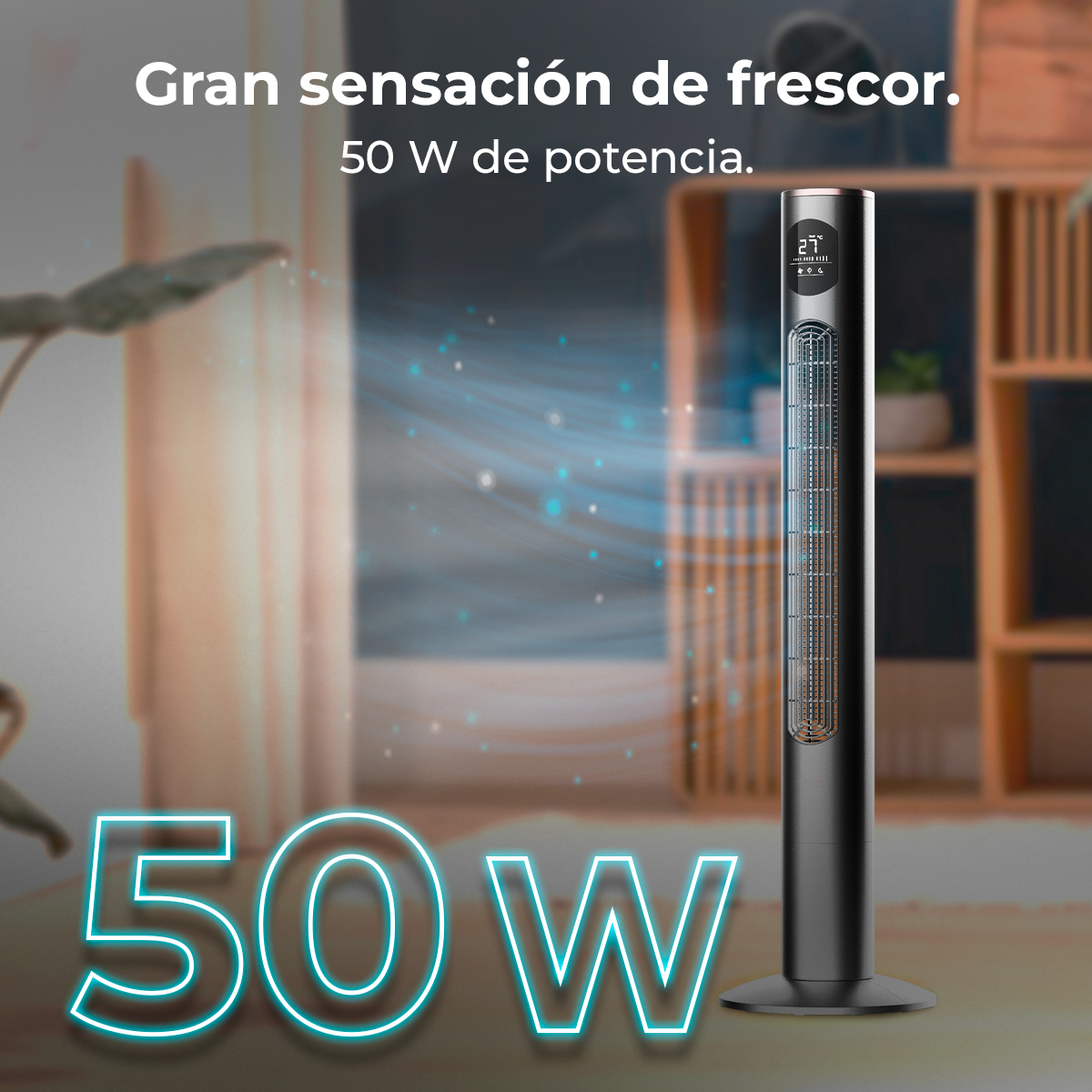 Un ventilador de torre negro está en el suelo de madera. El texto dice 'Gran sensación de frescor' y '50 W de potencia'.
