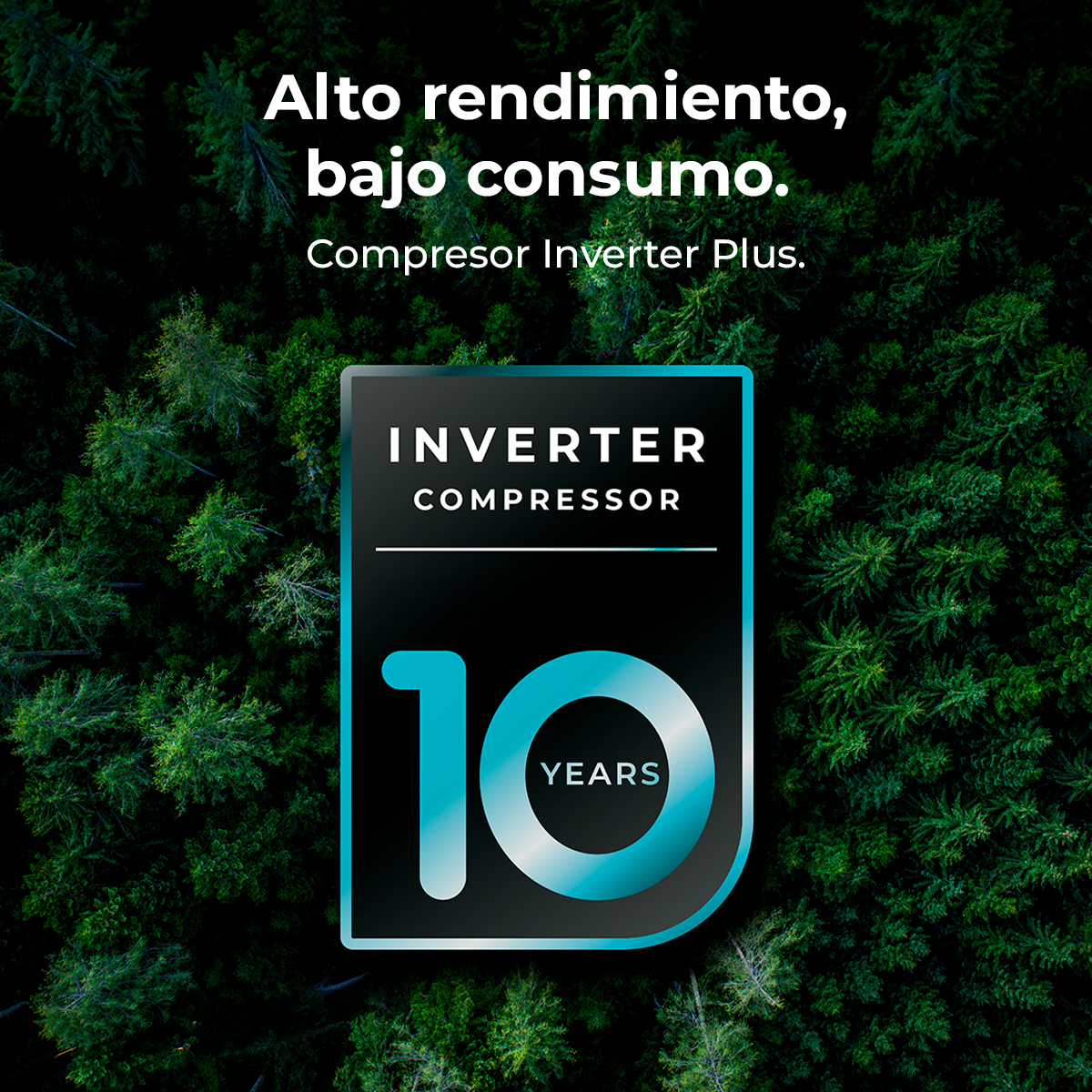 Imagen con texto en español, 'Alto rendimiento, bajo consumo'. Compresor Inverter, 10 años de garantía, con fondo de bosque.