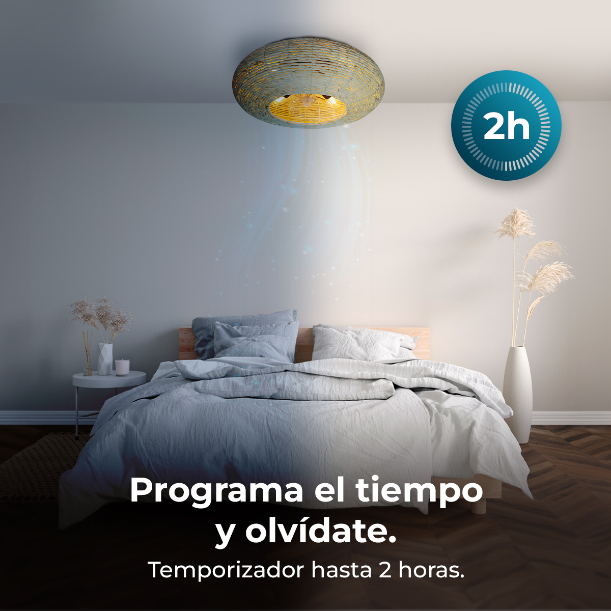 Un dormitorio con cama, lámpara de techo e icono de temporizador de 2h. El texto dice: Programa el tiempo y olvídate. Temporizador hasta 2 horas.