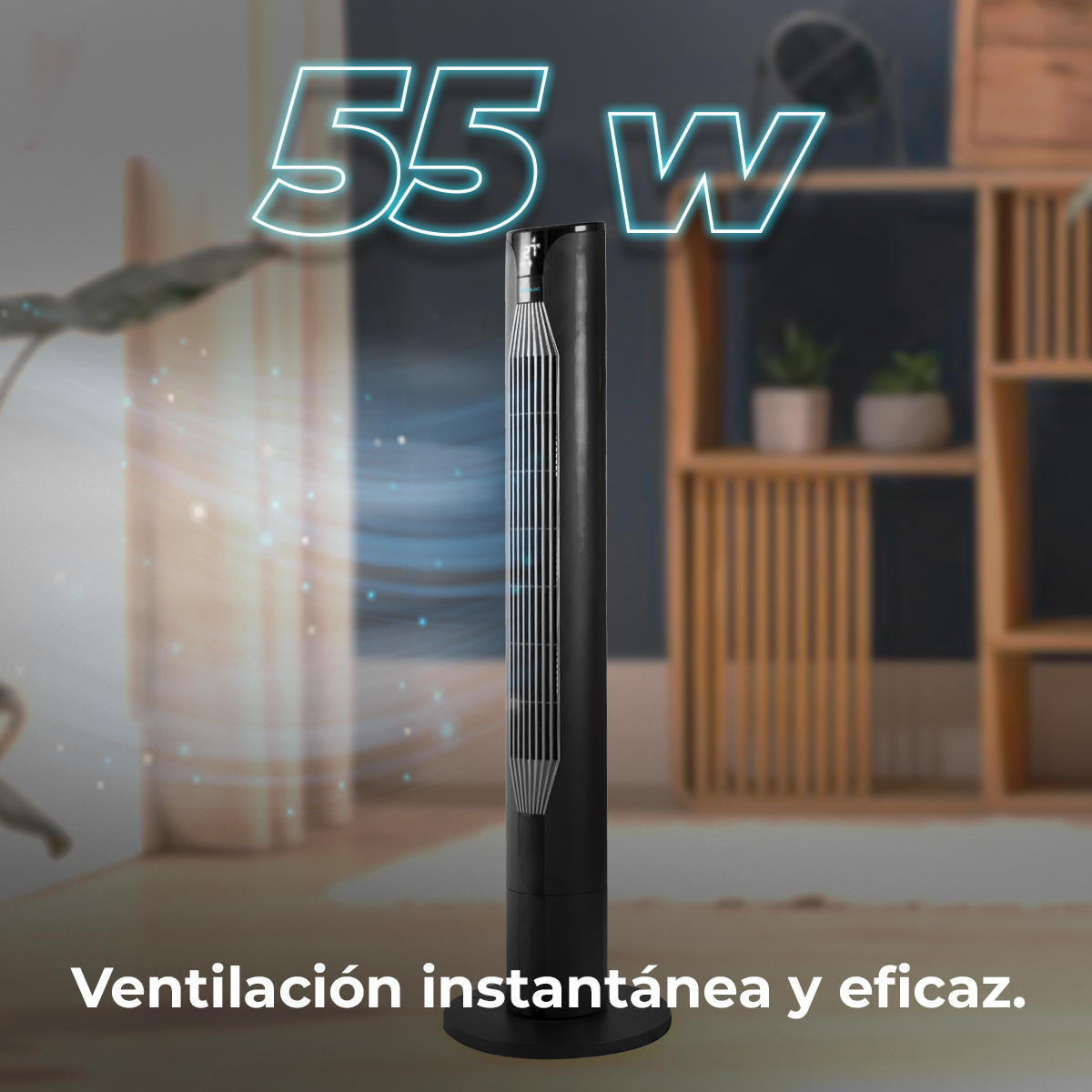 Un ventilador de torre negro está en una habitación. Las palabras "55 w" están encima. El texto en la parte inferior dice "Ventilación instantánea y eficaz."