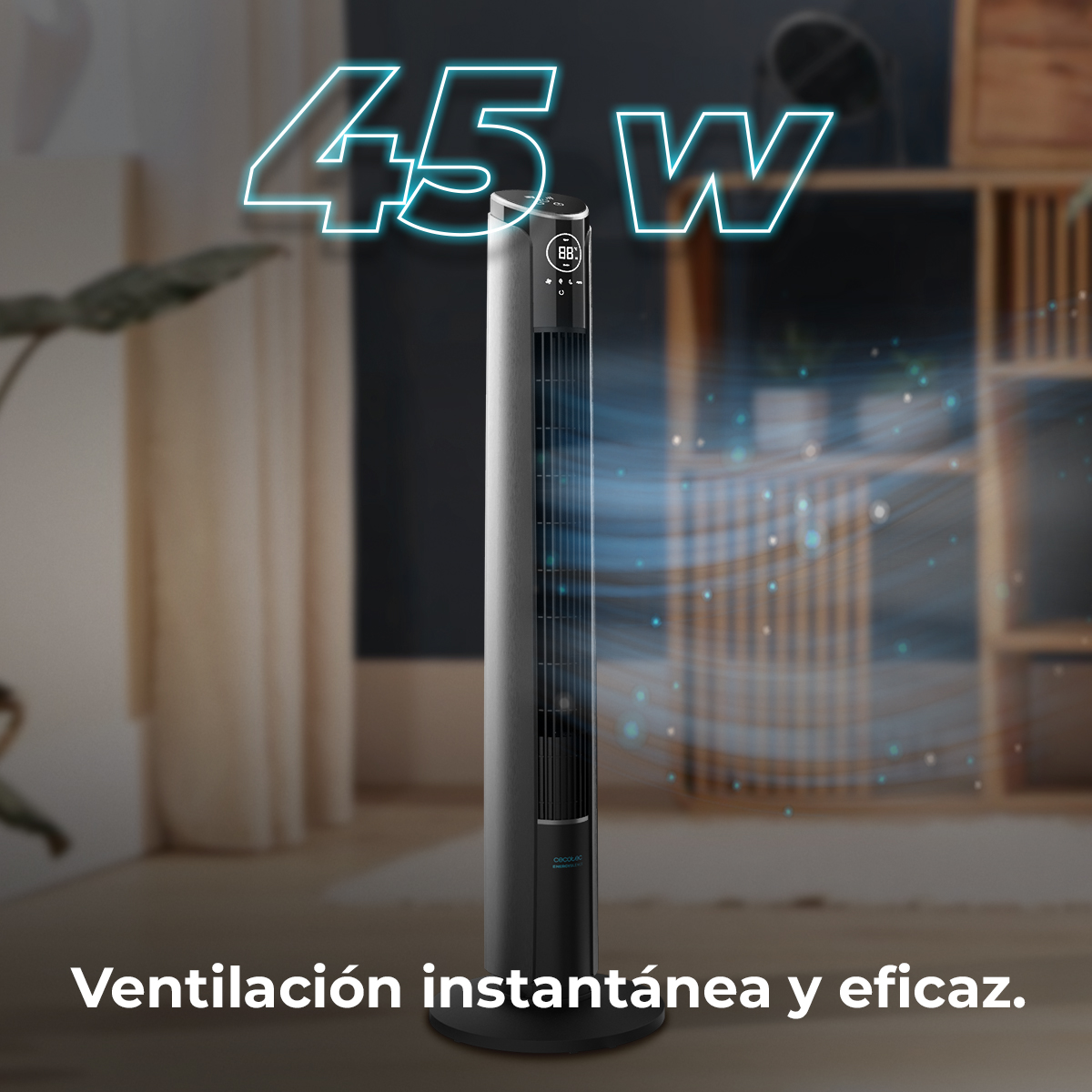 Un ventilador de torre moderno, negro y gris, con una corriente de aire azul. Un letrero de neón dice 45W. El texto dice: Ventilación instantánea y efectiva.
