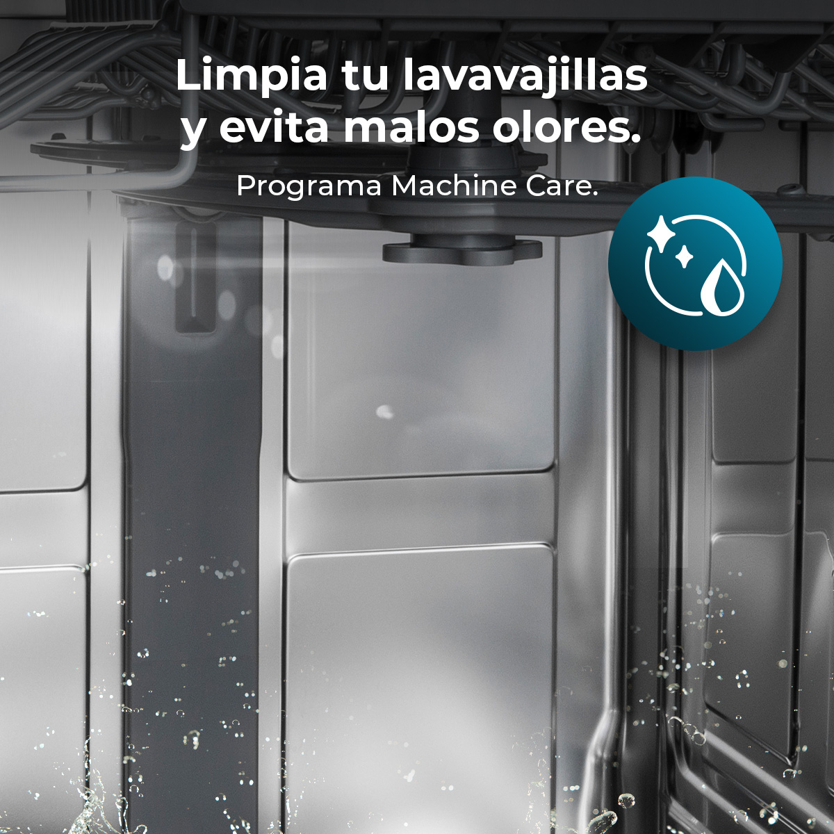 Interior de lavavajillas con gotas de agua. Texto: Limpia tu lavavajillas y evita malos olores. Programa Machine Care.