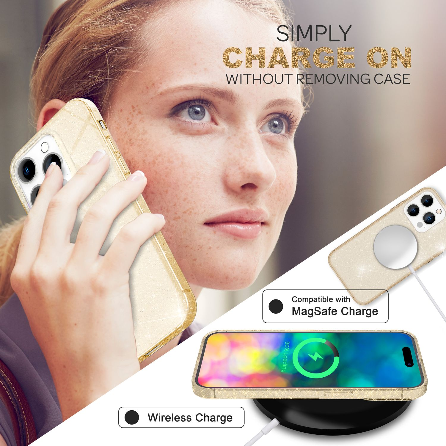 Una donna tiene un telefono in una custodia scintillante, con accessori di ricarica wireless. Testo: 'Charge On Without Removing Case'.