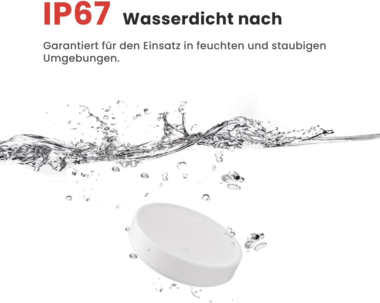 Ein weißes, rundes Gerät unter Wasser mit Blasen. Wasserspritzer und Text oben: IP67 Wasserdicht nach.
