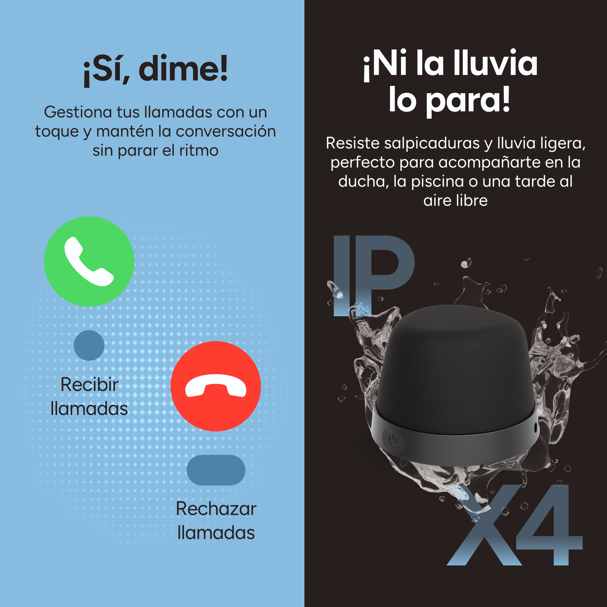 La imagen muestra un altavoz con salpicaduras de agua. Tiene botones de aceptar y rechazar llamadas. El texto dice que es resistente al agua.