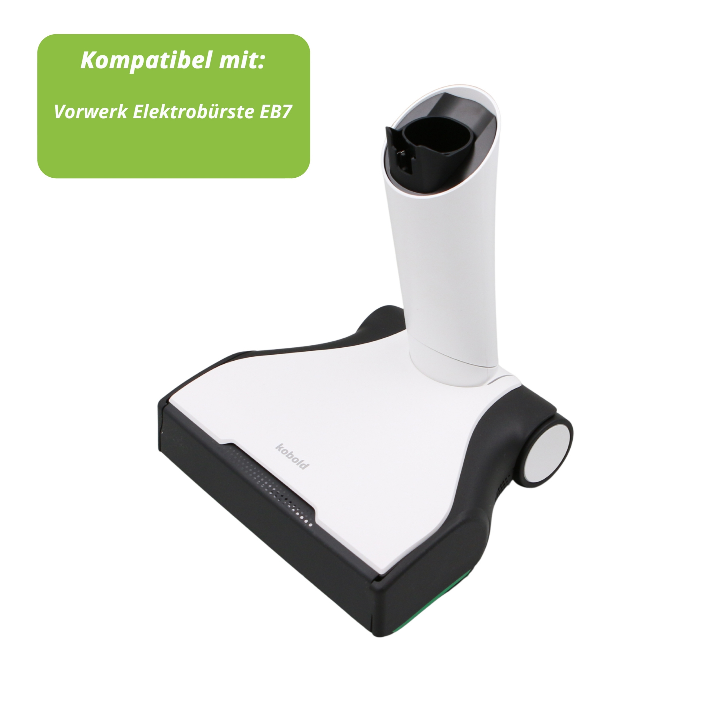 Staubsaugeraufsatz. Weiß und schwarz, mit Griff. Grüner Textkasten: Kompatibel mit Vorwerk Elektrobürste EB7.