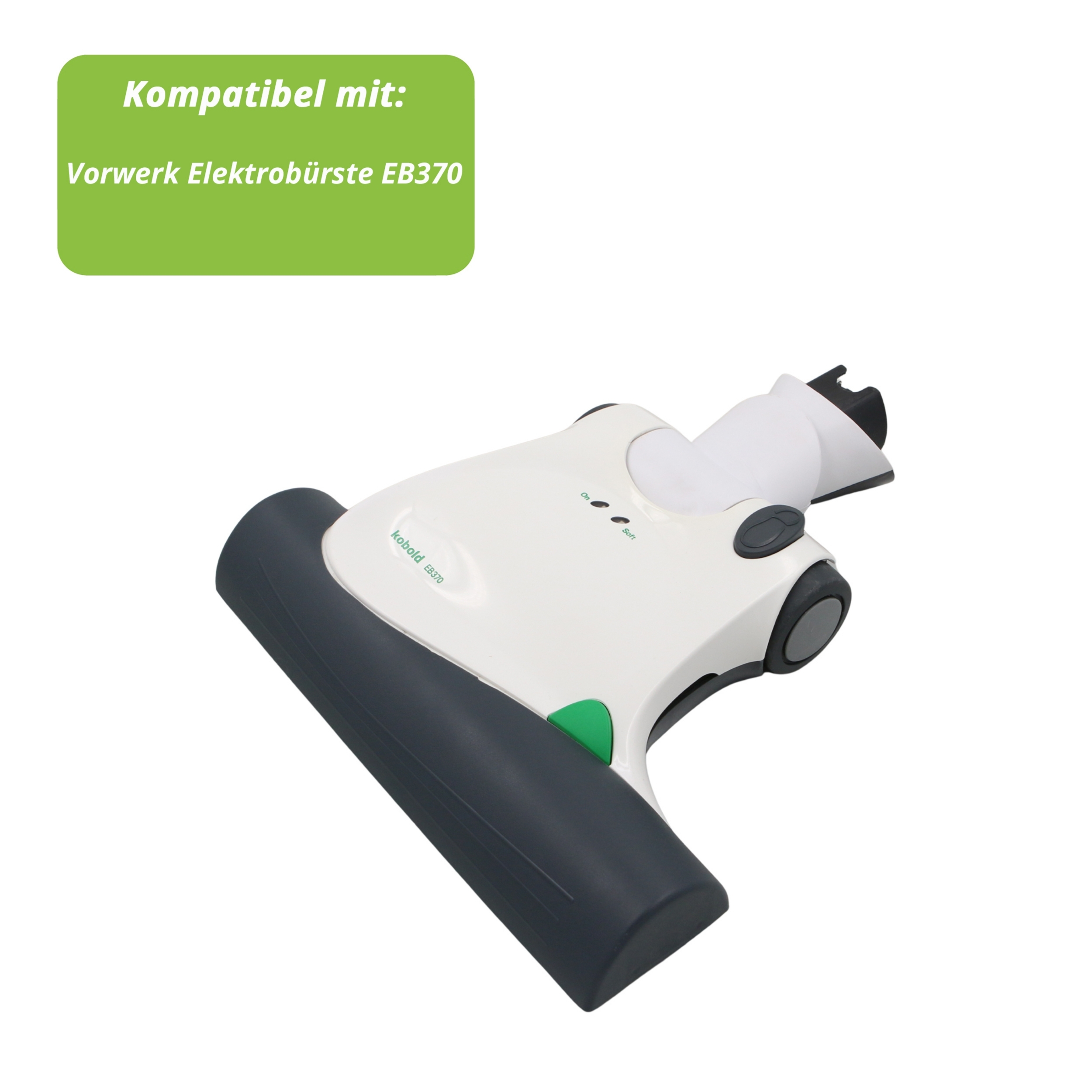 Ein weiß-grauer Vorwerk EB370 Staubsaugerkopf. Grüne Textbox sagt, er ist kompatibel mit Vorwerk Elektroburste EB370.