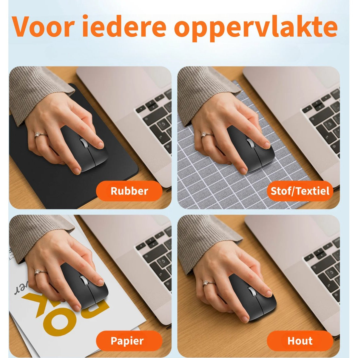 Handen met muis op verschillende oppervlakken: rubber, textiel, papier en hout. Laptops op de achtergrond. De tekst zegt 'Voor iedere oppervlakte'.