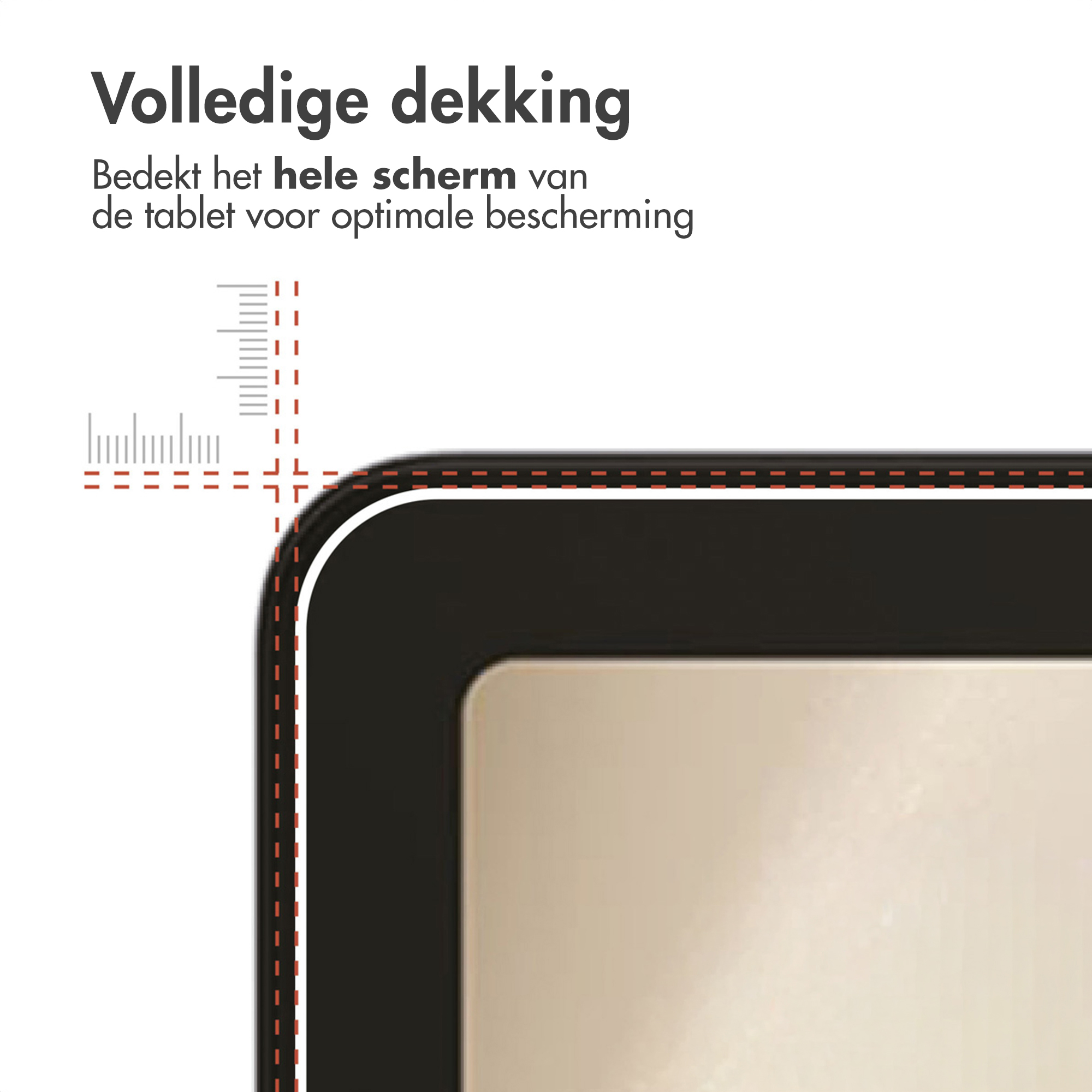 Afbeelding toont een hoek van een tablet met een omtrek van een schermbeschermer. Nederlandse tekst zegt: 'Volledige dekking'.
