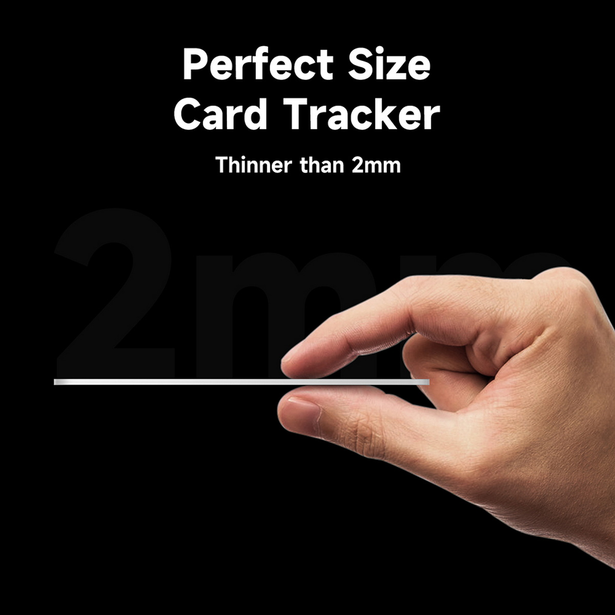 Hand hält dünne Karte, mit Text 'Perfect Size Card Tracker' und 'Thinner than 2mm' auf schwarzem Hintergrund.