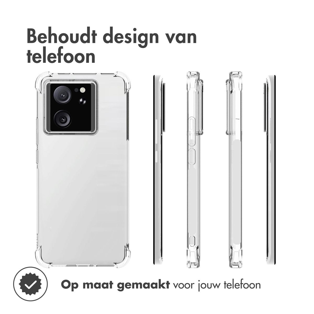 Transparante telefoonhoes in verschillende aanzichten. Tekst hierboven: 'Behoudt het ontwerp van de telefoon.' Onderaan: 'Op maat gemaakt voor jouw telefoon.'