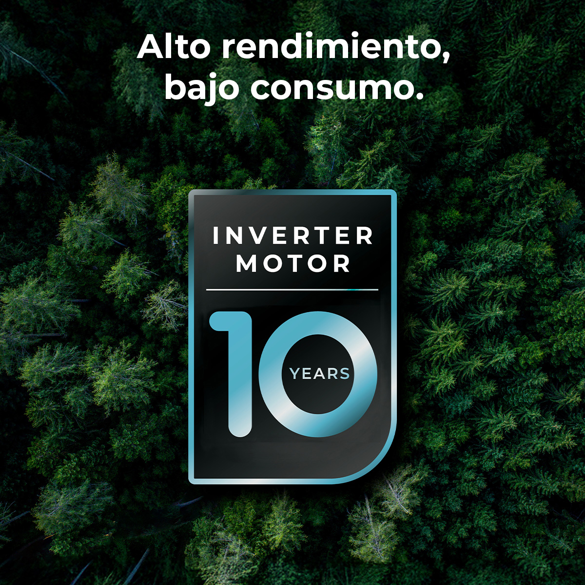 L'immagine mostra uno sfondo di foresta con testo: 'Alto rendimiento, bajo consumo.' Un grafico indica 'Inverter Motor 10 Years'.